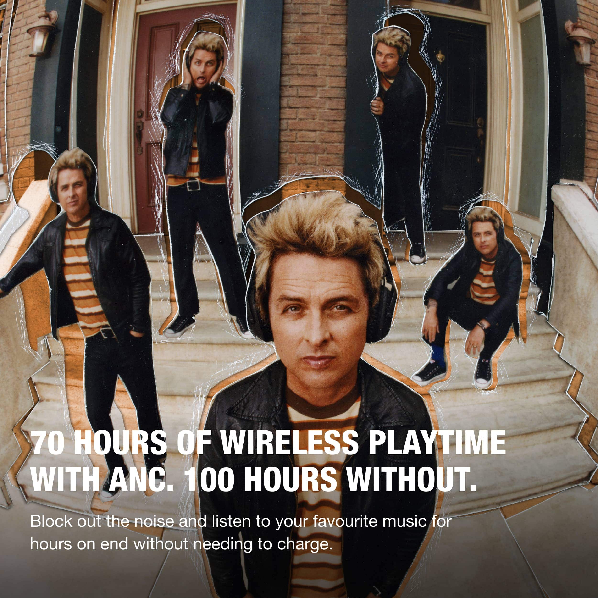 70 Hours of Wireless Playtime with ANC. 100 Hours Without. Block out the noise and listen to your favorite music for hours on end without needing to charge.