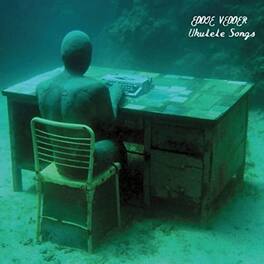 Eddie Vedder - Ukulele Songs - VINYL LP