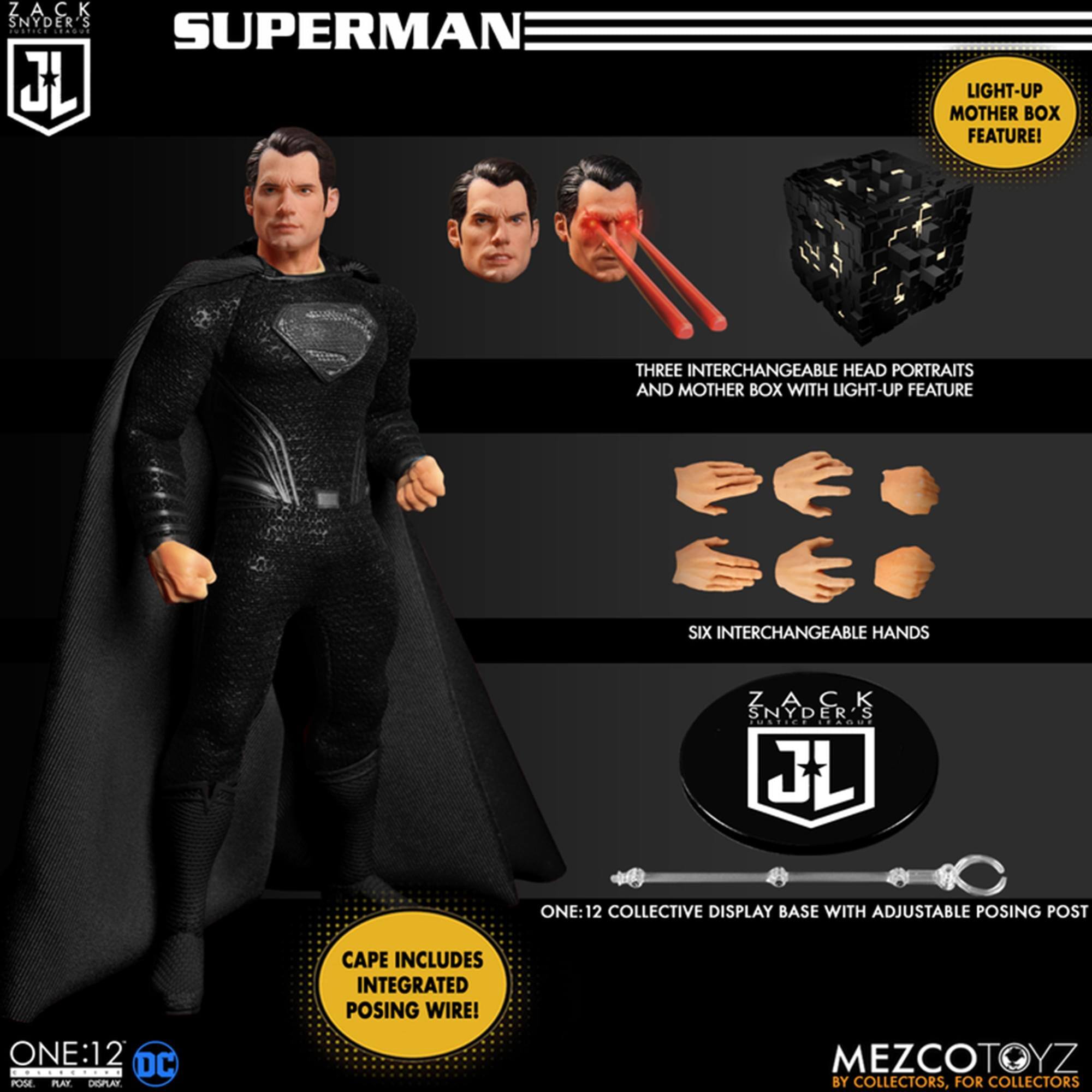 Zack Snyder's Superman JL Light-Up Mother Box Feature! Three Interchangeable Head Portraits and Mother Box with Light-Up Feature. Six Interchangeable Hands. One:12 Collective Display Base with Adjustable Posing Post. Cape Includes Integrated Posing Wire! MezcoToyz by Collectors, for Collectors.