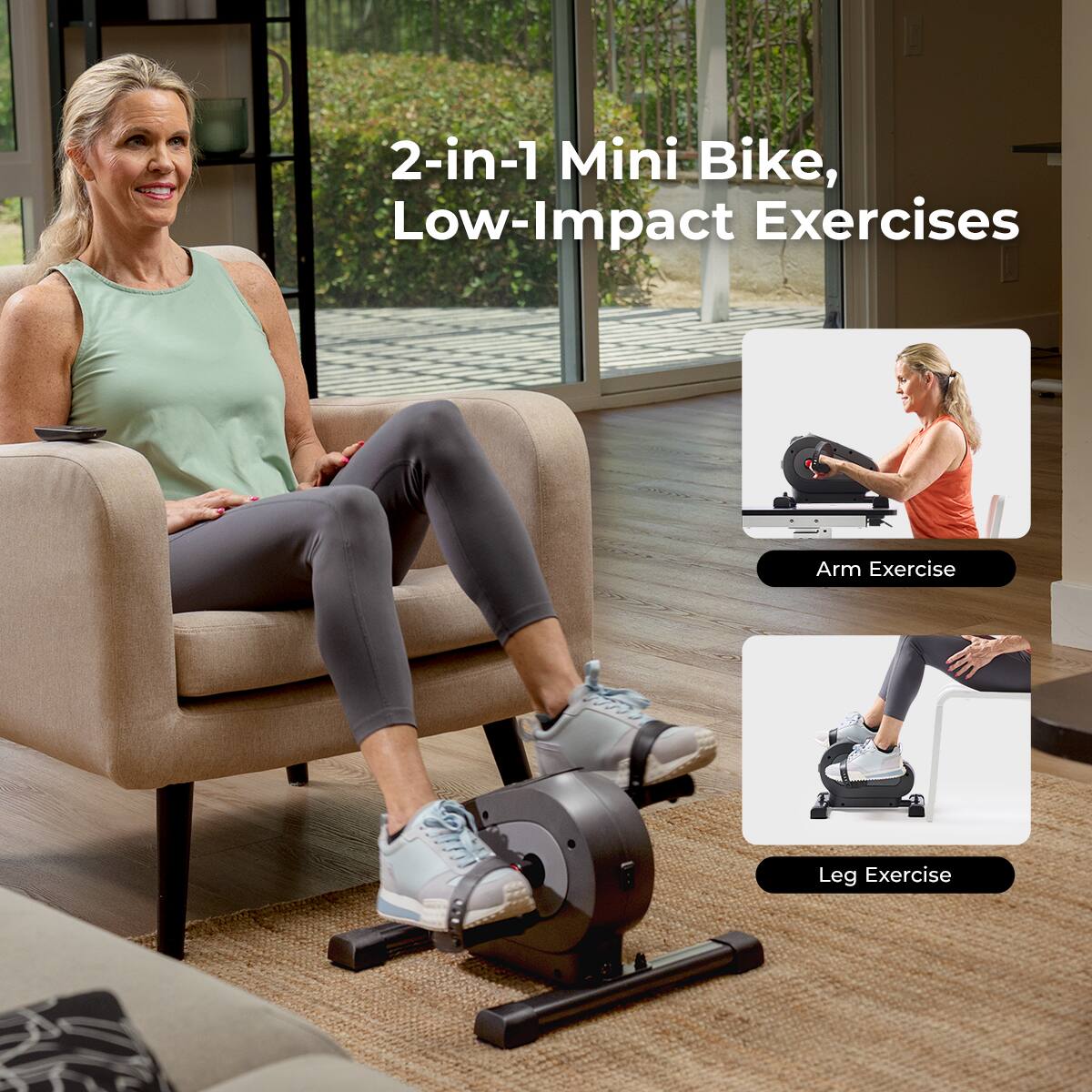 2-in-1 Mini Bike, Low-Impact Exercises
Arm Exercise
Leg Exercise