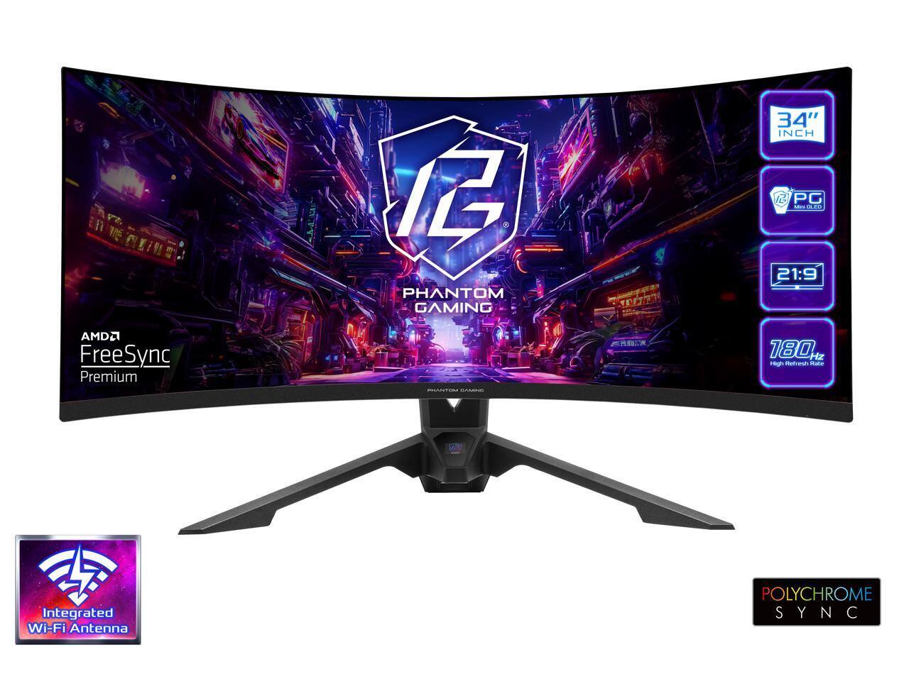 12 PHANTOM GAMING  
34" INCH R PG Mini ALTH 21:9  
AMD FreeSync Premium  
180 High Refresh Rate  
Integrated Wi-Fi Antenna  
POLYCHROME SYNC