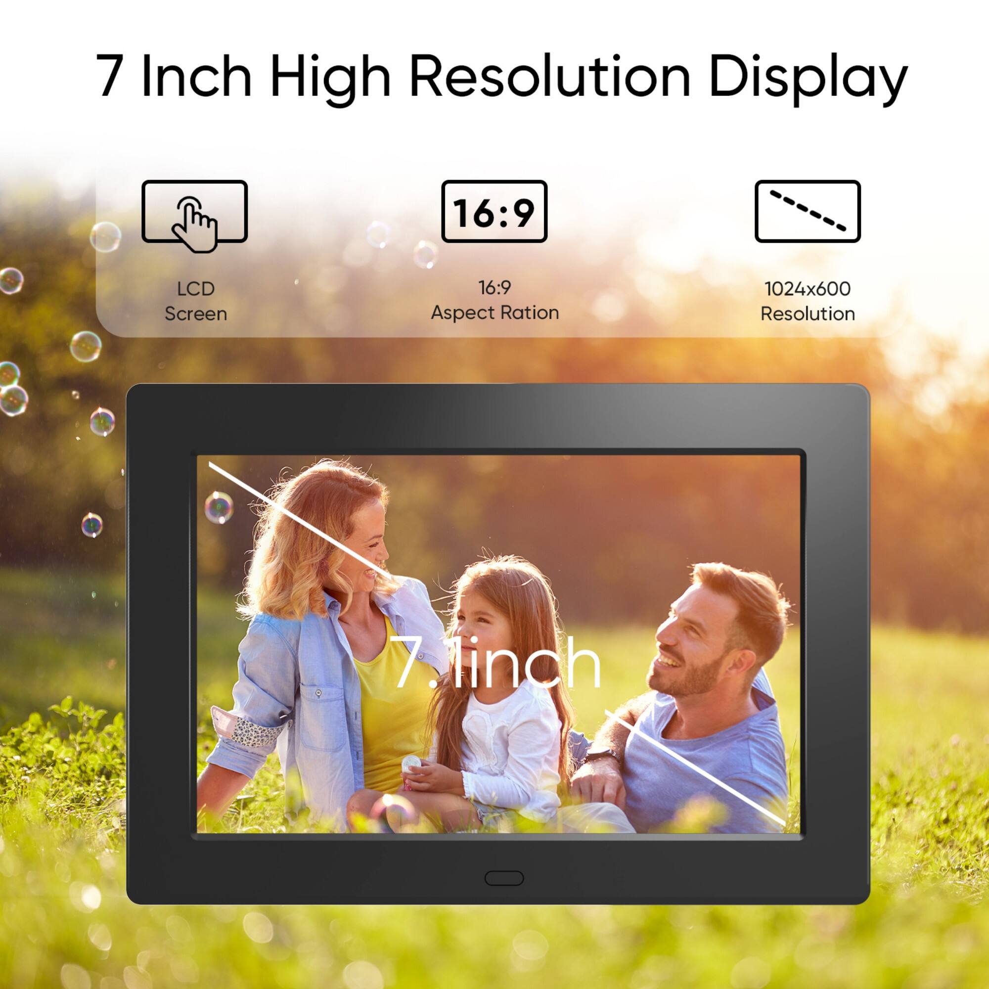 7 Inch High Resolution Display  
16:9 LCD Screen  
16:9 Aspect Ratio  
1024x600 Resolution