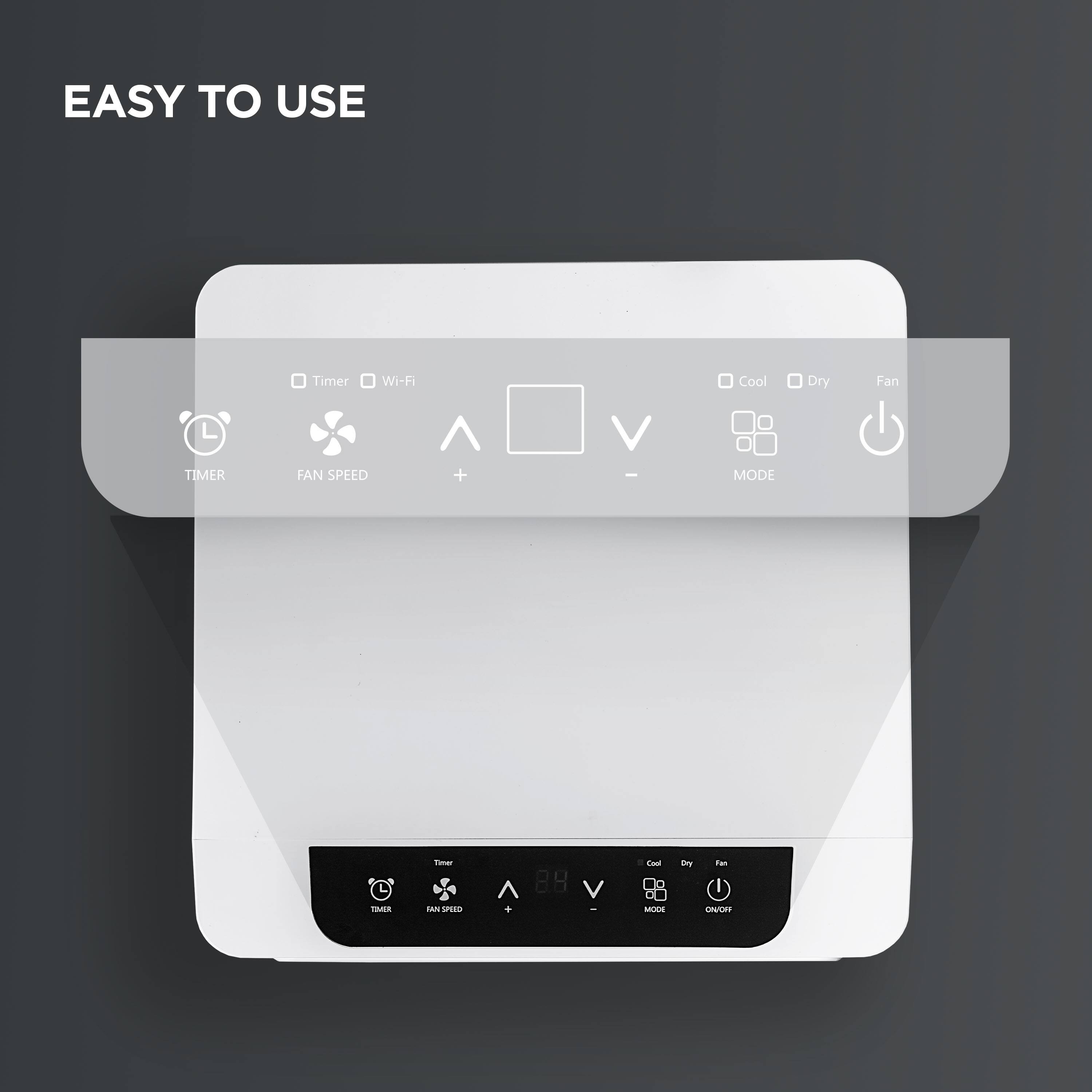 EASY TO USE

Timer Wi-Fi FAN SPEED + V Cool MODE Dry Fan TIMER tmar JAIN SPER ^ V -EX d i ON/OFF