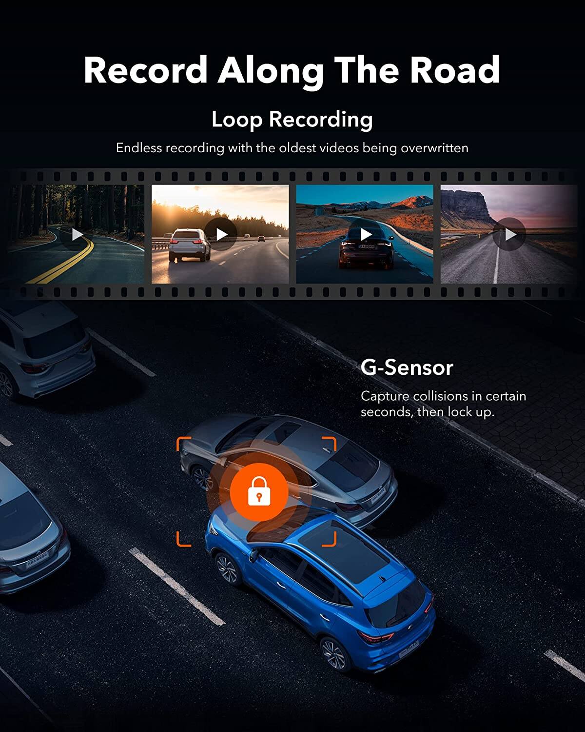 Record Along The Road

Loop Recording
Endless recording with the oldest videos being overwritten

G-Sensor
Capture collisions in certain seconds, then lock up.