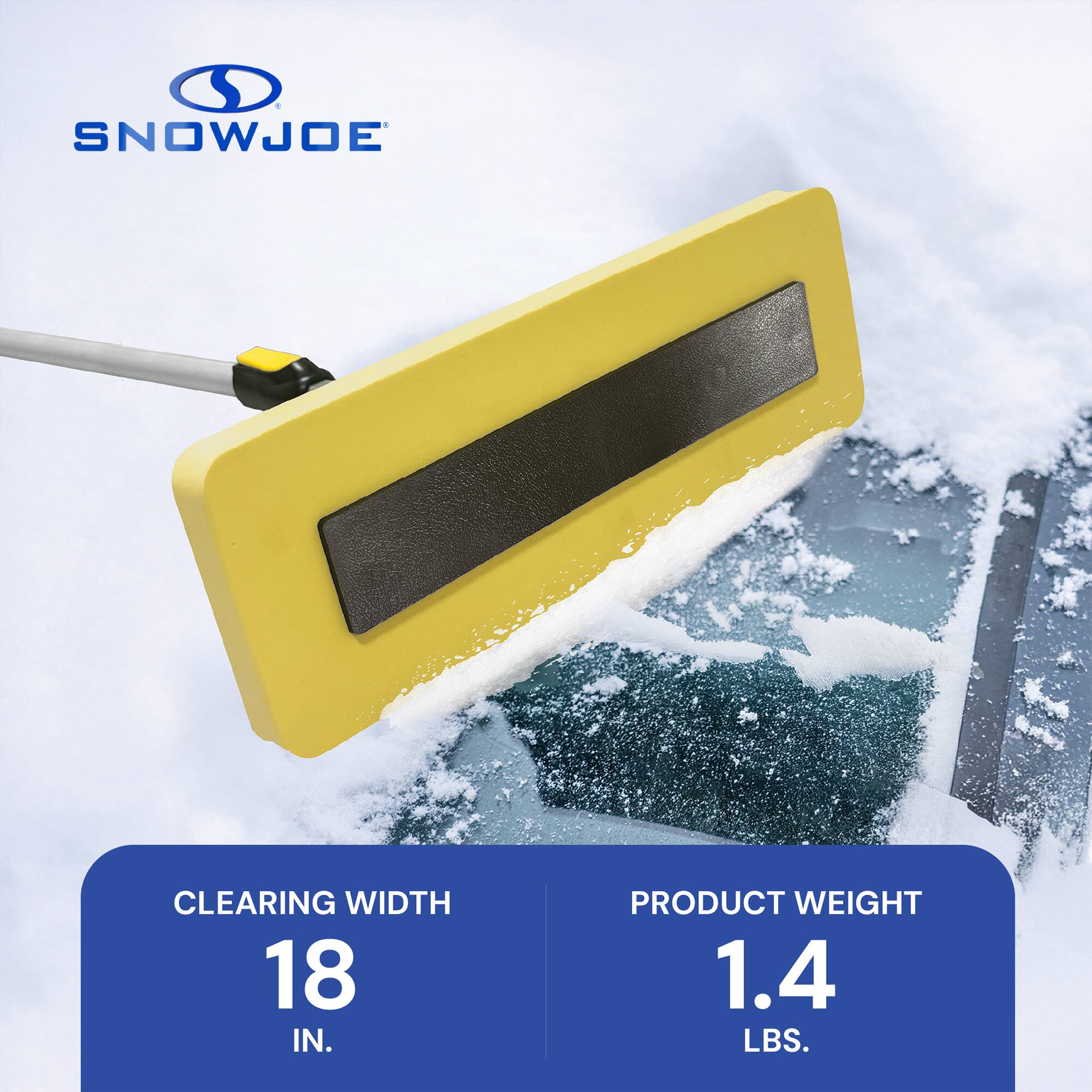 SNOWJOE  
CLEARING WIDTH: 18 IN.  
PRODUCT WEIGHT: 1.4 LBS.