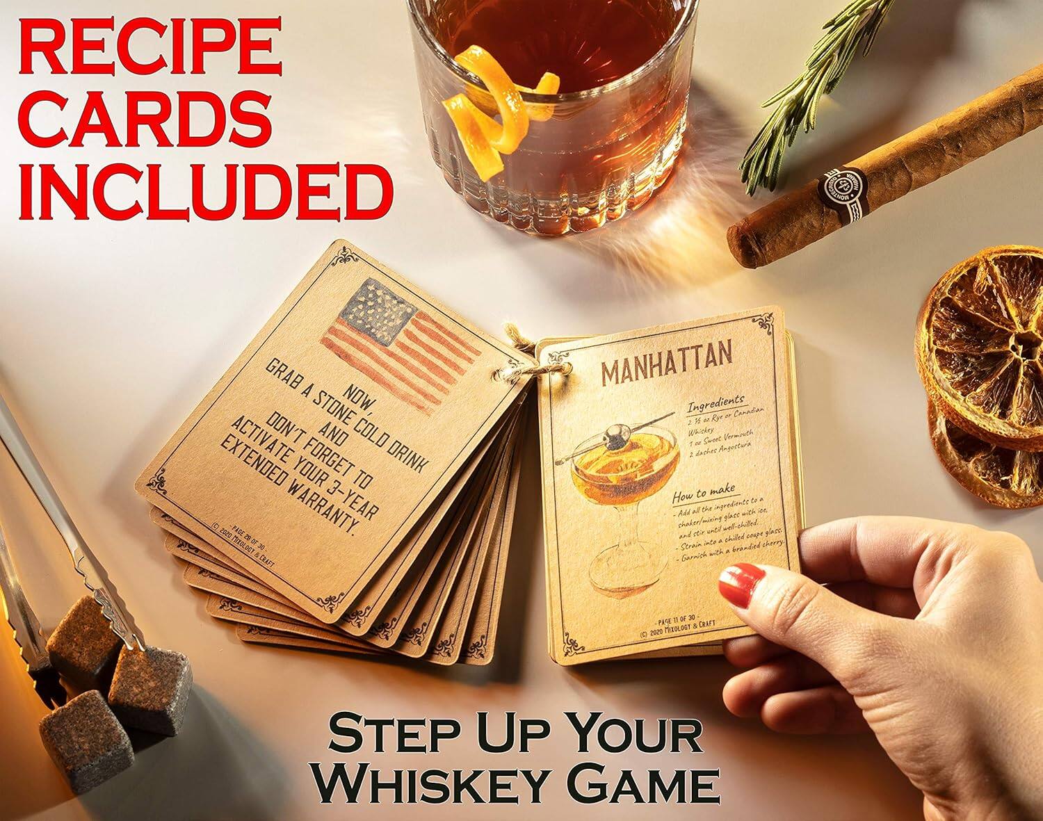 **Recipe Cards Included**

**Grab a Stone Now Don't Forget to Activate Your 3-Year Extended Warranty**

**Manhattan**

**Ingredients:**
- 2 oz Rye Whiskey
- 1 oz Sweet Vermouth
- 1 dash Angostura Bitters

**How to Make:**
1. Add the ingredients to a mixing glass.
2. Fill with ice and stir until chilled.
3. Strain into a chilled coupe glass.
4. Garnish with a brandied cherry.

**Step Up Your Whiskey Game**
