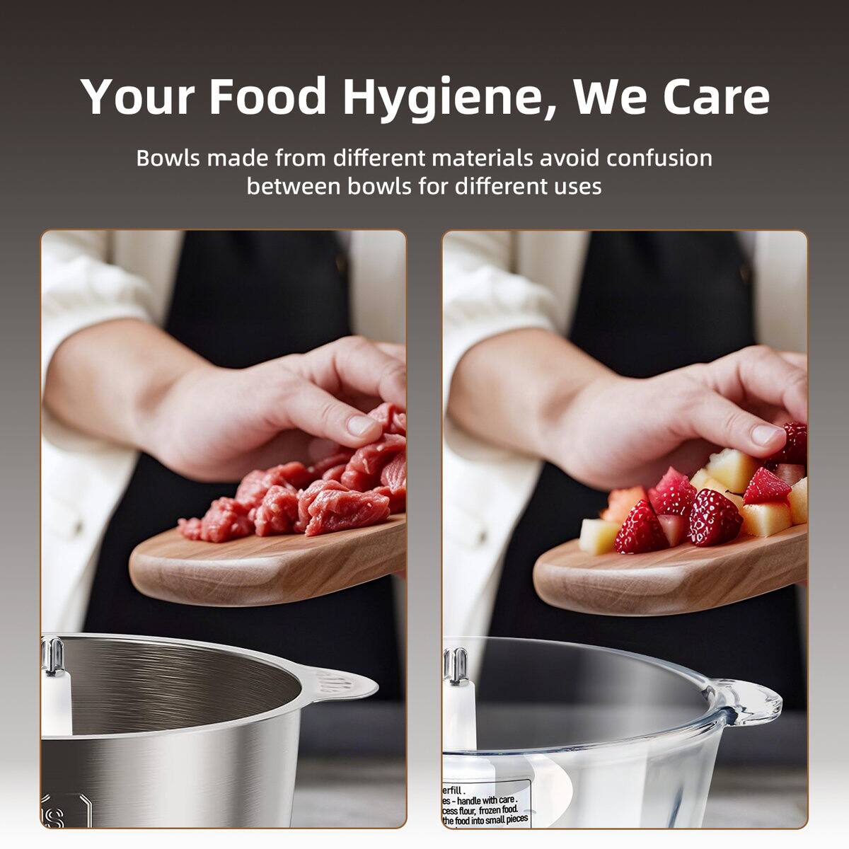 Your Food Hygiene, We Care

Bowls made from different materials avoid confusion between bowls for different uses

- Handle with care
- Use flour, frozen food, or the food into small pieces