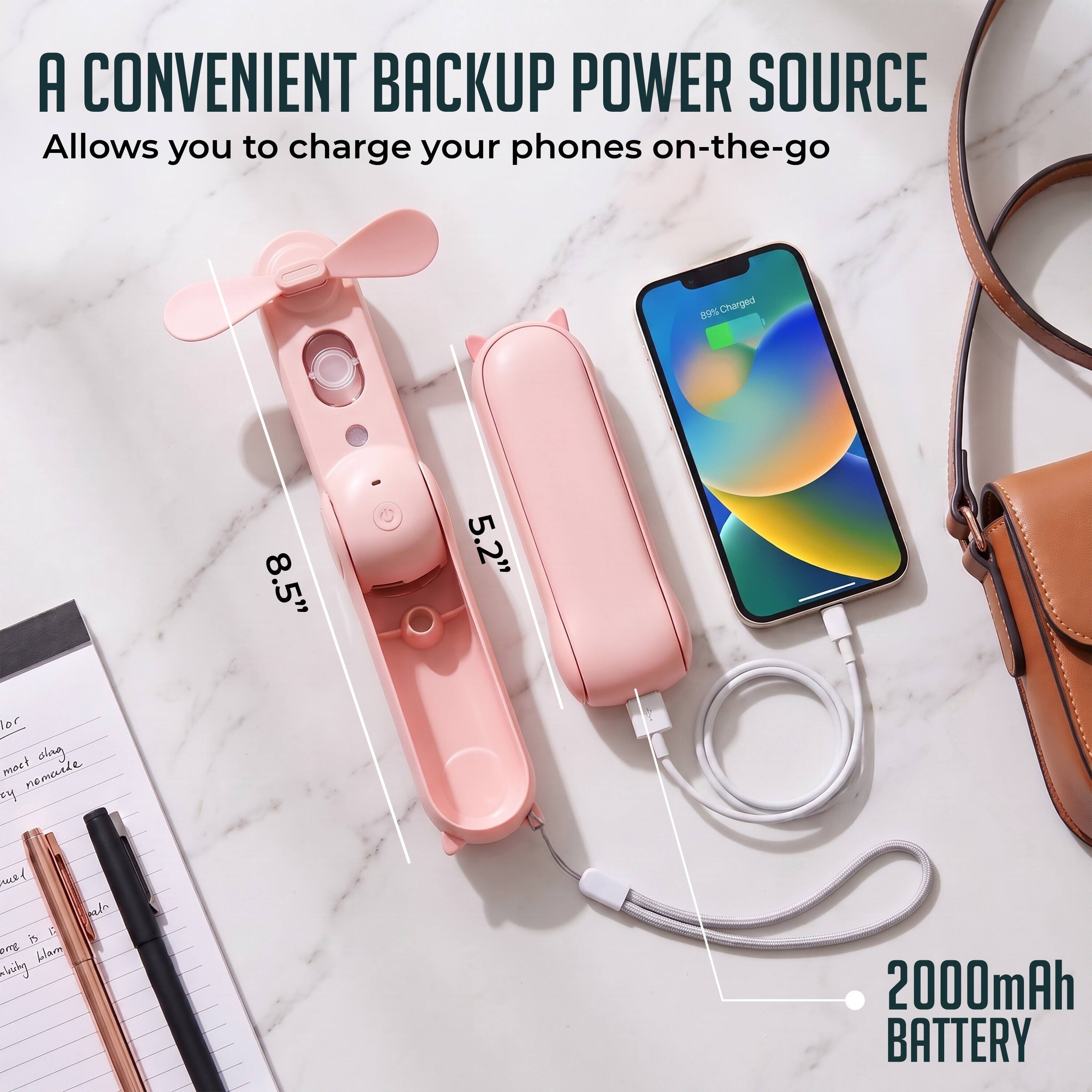 A CONVENIENT BACKUP POWER SOURCE  
Allows you to charge your phones on-the-go  

8.5" G 5.2"  
2000mAh BATTERY