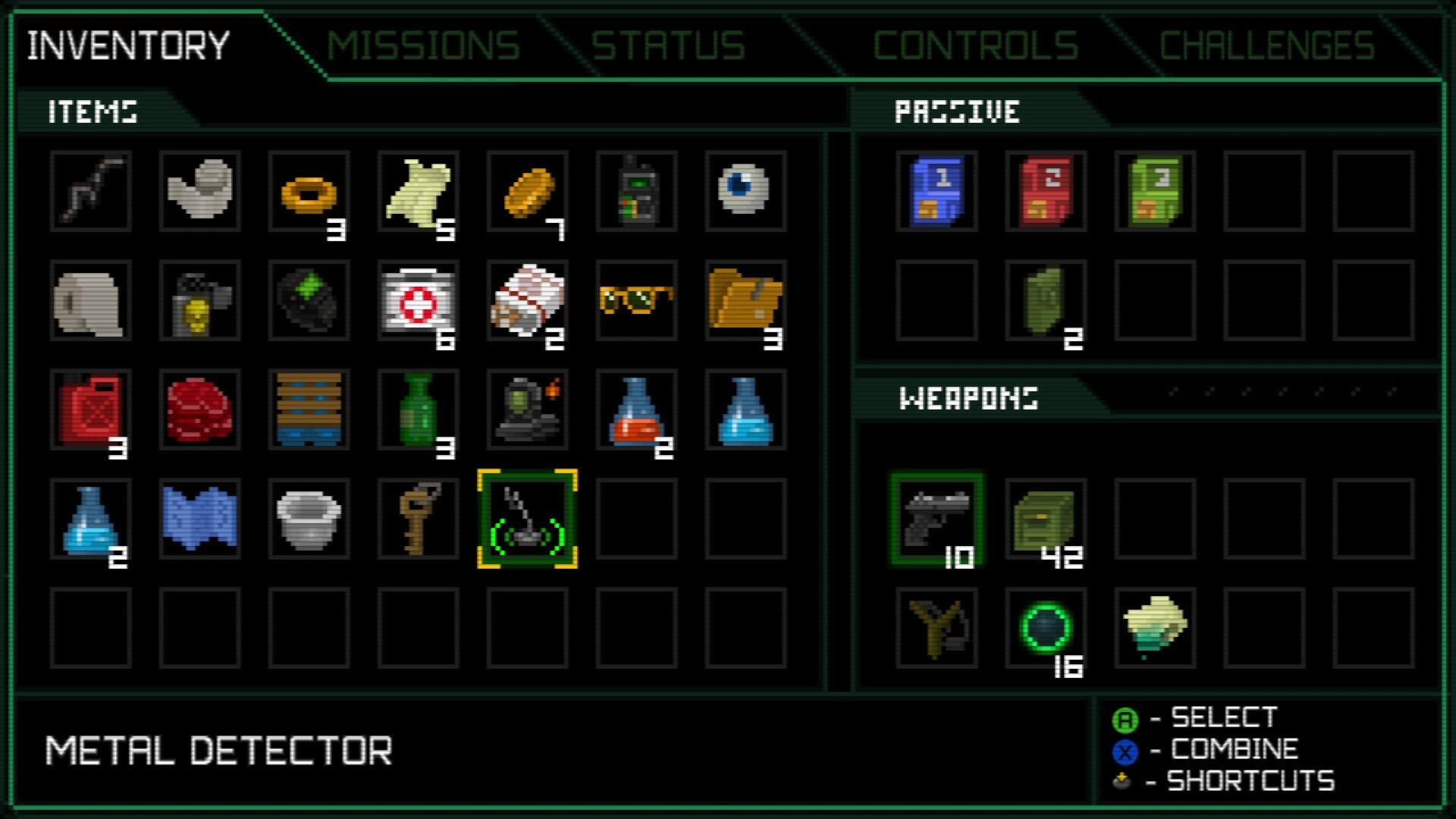 INVENTORY MISSIONS STATUS CONTROLS CHALLENGES ITEMS PASSIVE 1  Lil E S 7  + 6 2 E 2 WEAPONS E E 2 2 10 42 16 METAL DETECTOR A - SELECT X - COMBINE - SHORTCUTS