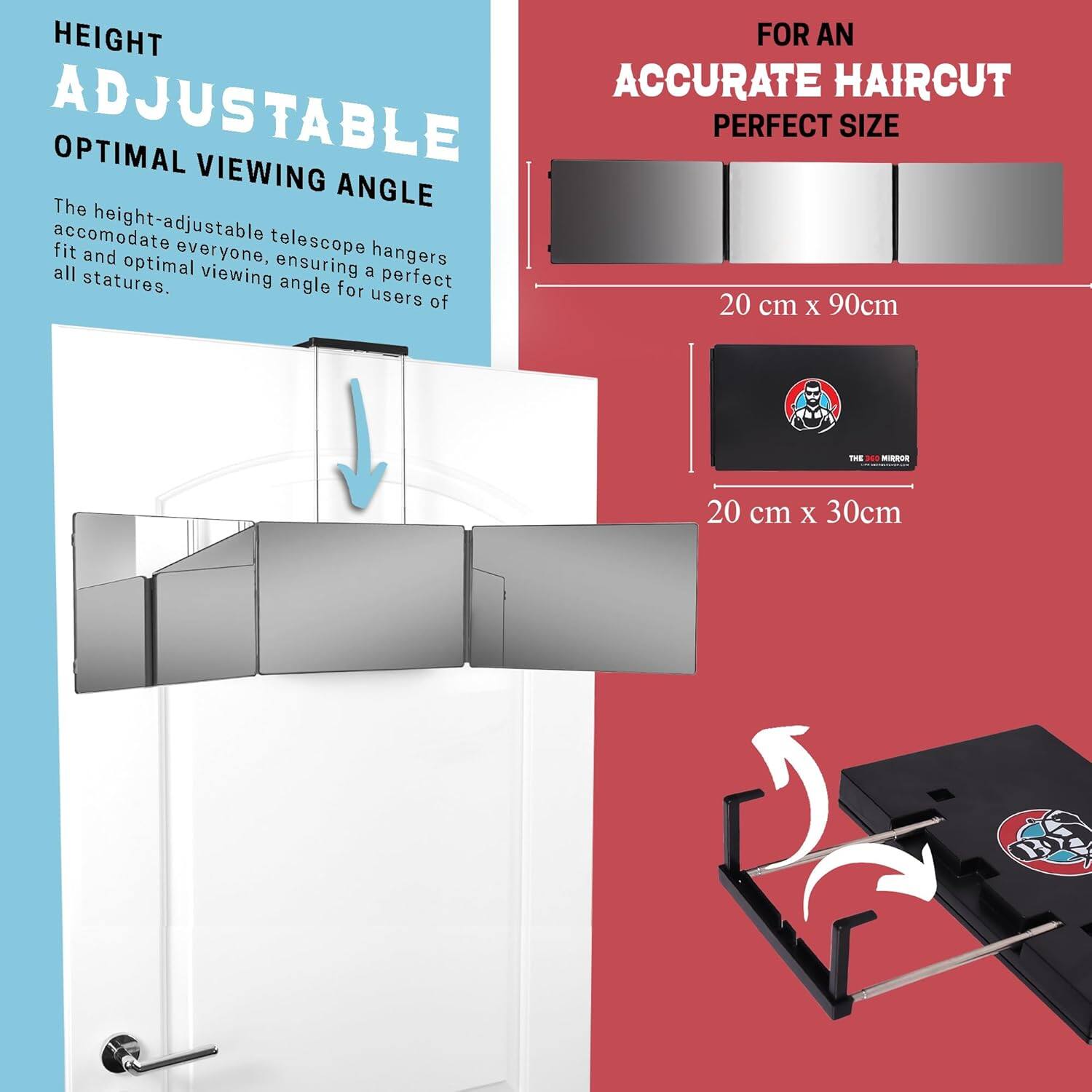 **HEIGHT ADJUSTABLE OPTIMAL VIEWING ANGLE**

The height-adjustable telescope hangers accommodate everyone, ensuring a perfect fit and optimal viewing angle for users of all statures.

**FOR AN ACCURATE HAIRCUT PERFECT SIZE**

20 cm x 90cm

20 cm x 30cm