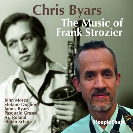 Chris Byars
The Music of Frank Strozier
John Mosca
Stefano Dogliani
James Byars
Pasquale Grasso
Ari Roland
Stefan Schatz
SteepleChase