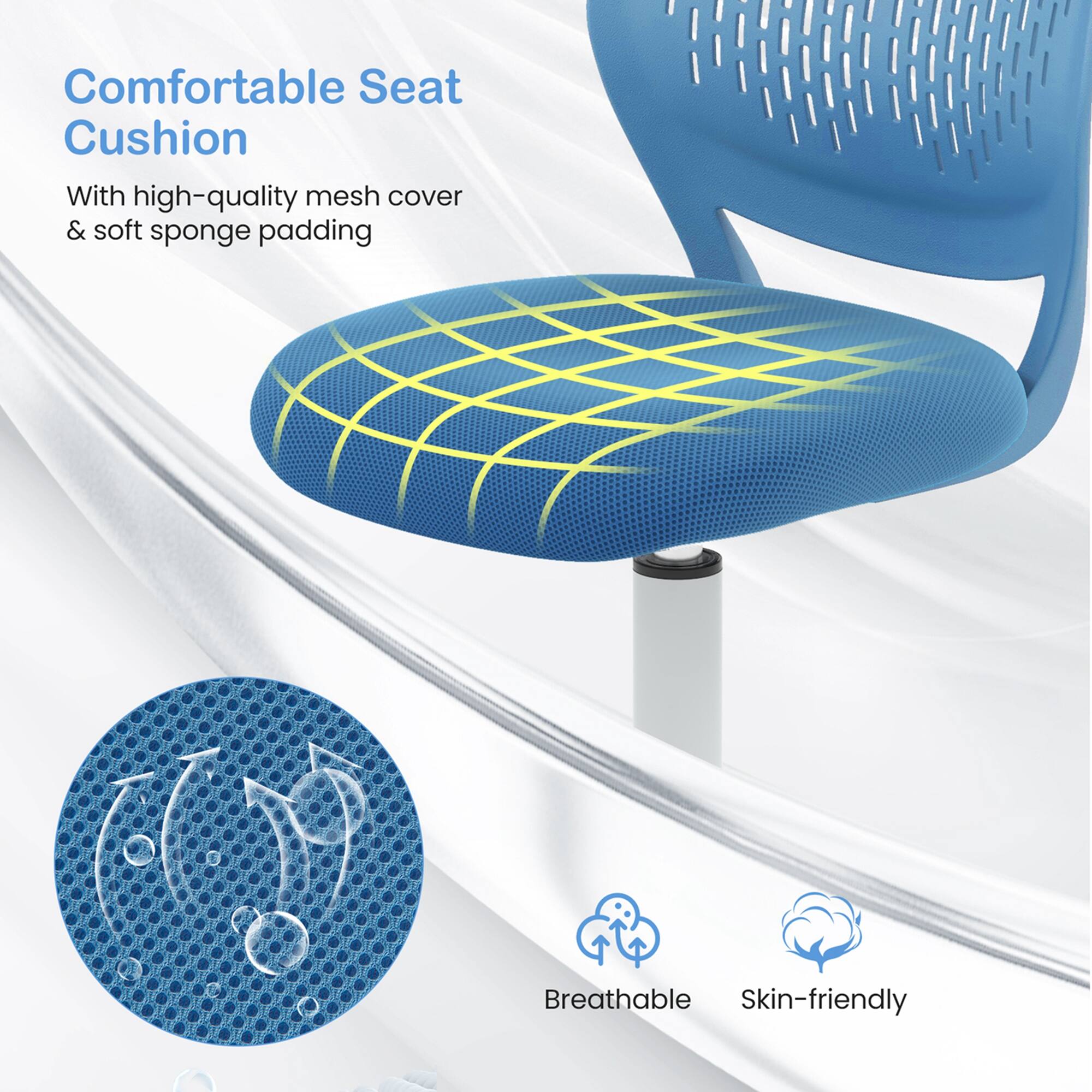 Comfortable Seat Cushion
With high-quality mesh cover & soft sponge padding
Breathable
Skin-friendly
