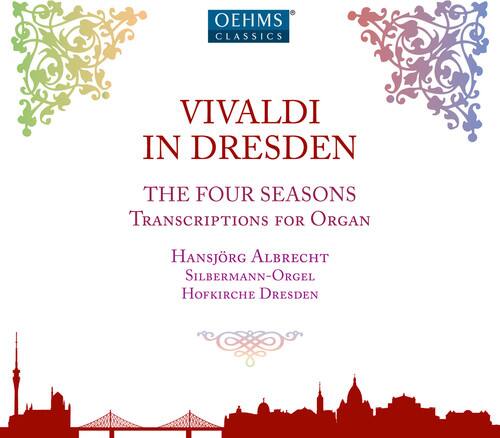 Vivaldi / Albrecht - Vivaldi in Dresden - The Four Seasons, Transcriptions for Organ   - COMPACT DISCS [CD]
