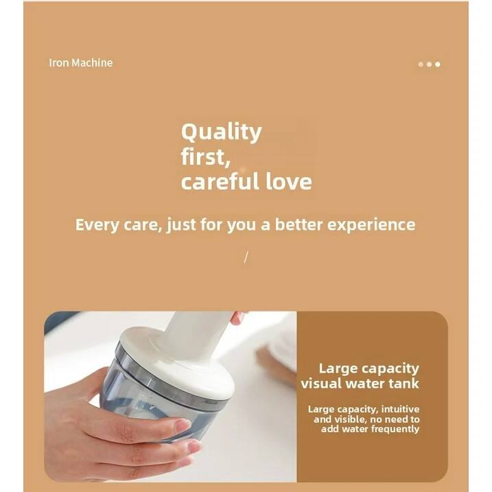 Iron Machine

Quality first, careful love

Every care, just for you a better experience

Large capacity visual water tank

Large capacity, intuitive and visible, no need to add water frequently