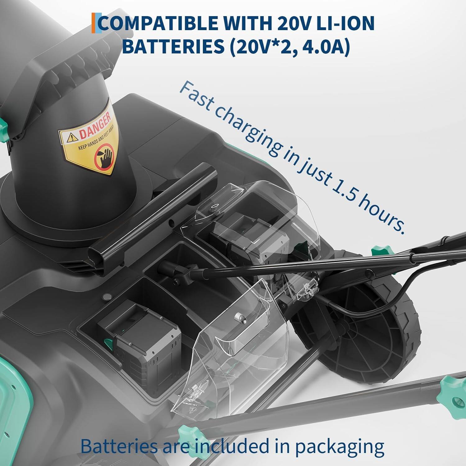 COMPATIBLE WITH 20V LI-ION BATTERIES (20V*2, 4.0A)

Fast charging in just 1.5 hours.

Batteries are included in packaging

DANGER
KEEP HANDS AND FEET AWAY