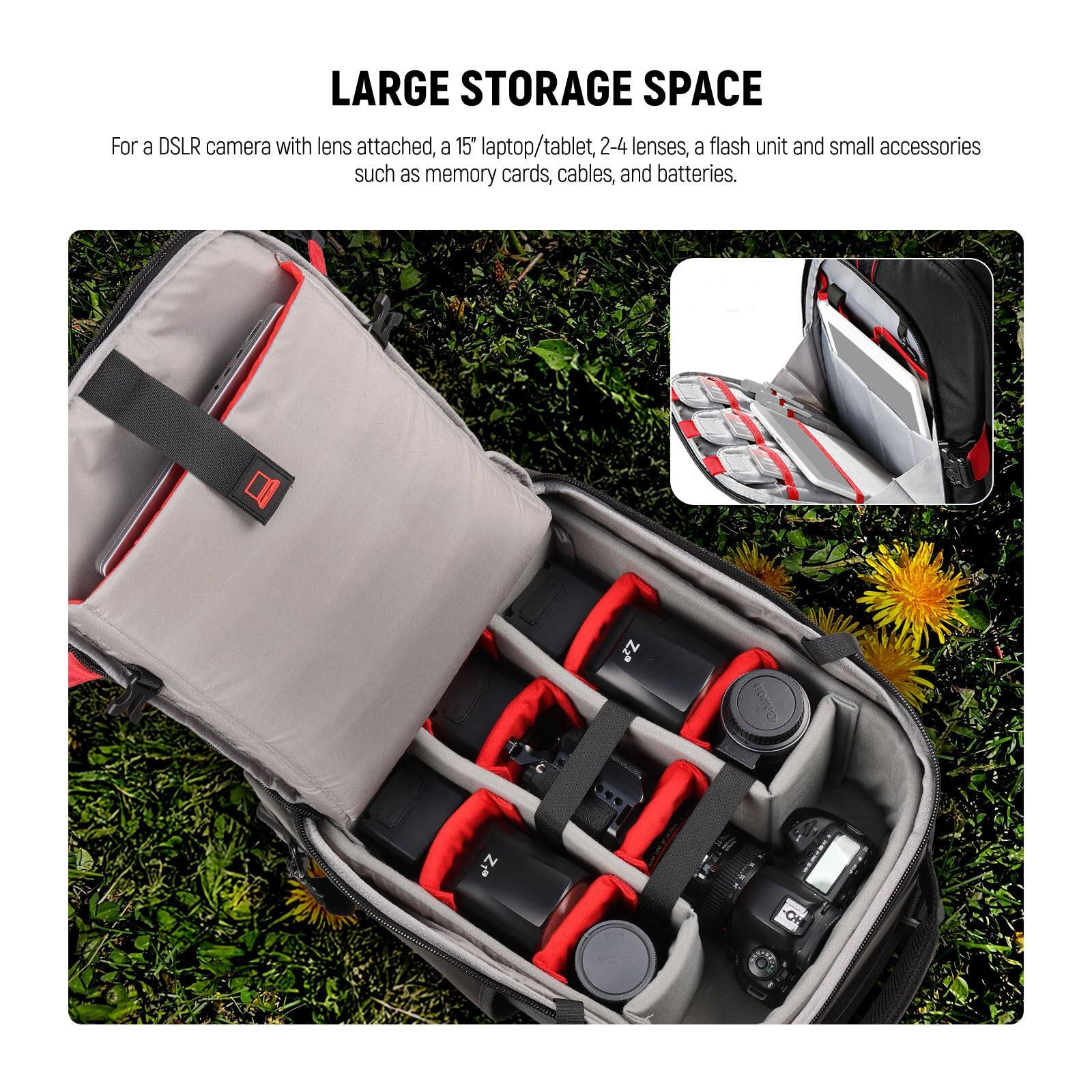 LARGE STORAGE SPACE

For a DSLR camera with lens attached, a 15" laptop/tablet, 2-4 lenses, a flash unit and small accessories such as memory cards, cables, and batteries.