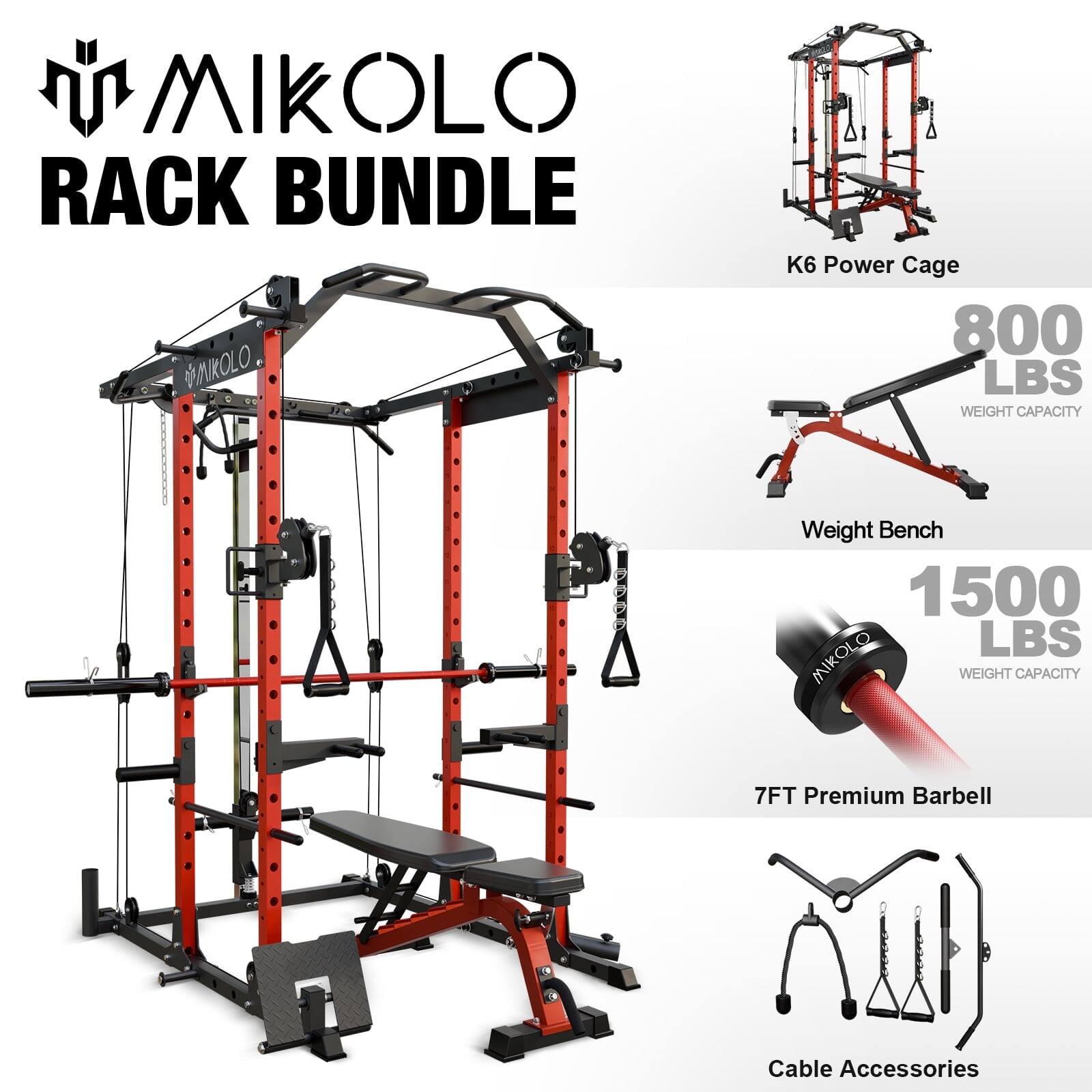 MIKOLO RACK BUNDLE

MIKOLO K6 Power Cage 800 LBS WEIGHT CAPACITY
Weight Bench 1500 LBS WEIGHT CAPACITY
7FT Premium Barbell
Cable Accessories