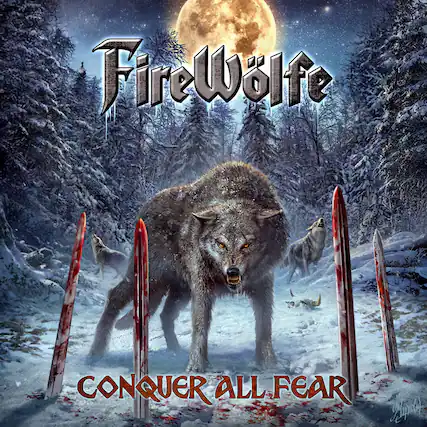 FireWolf
CONQUER ALL FEAR