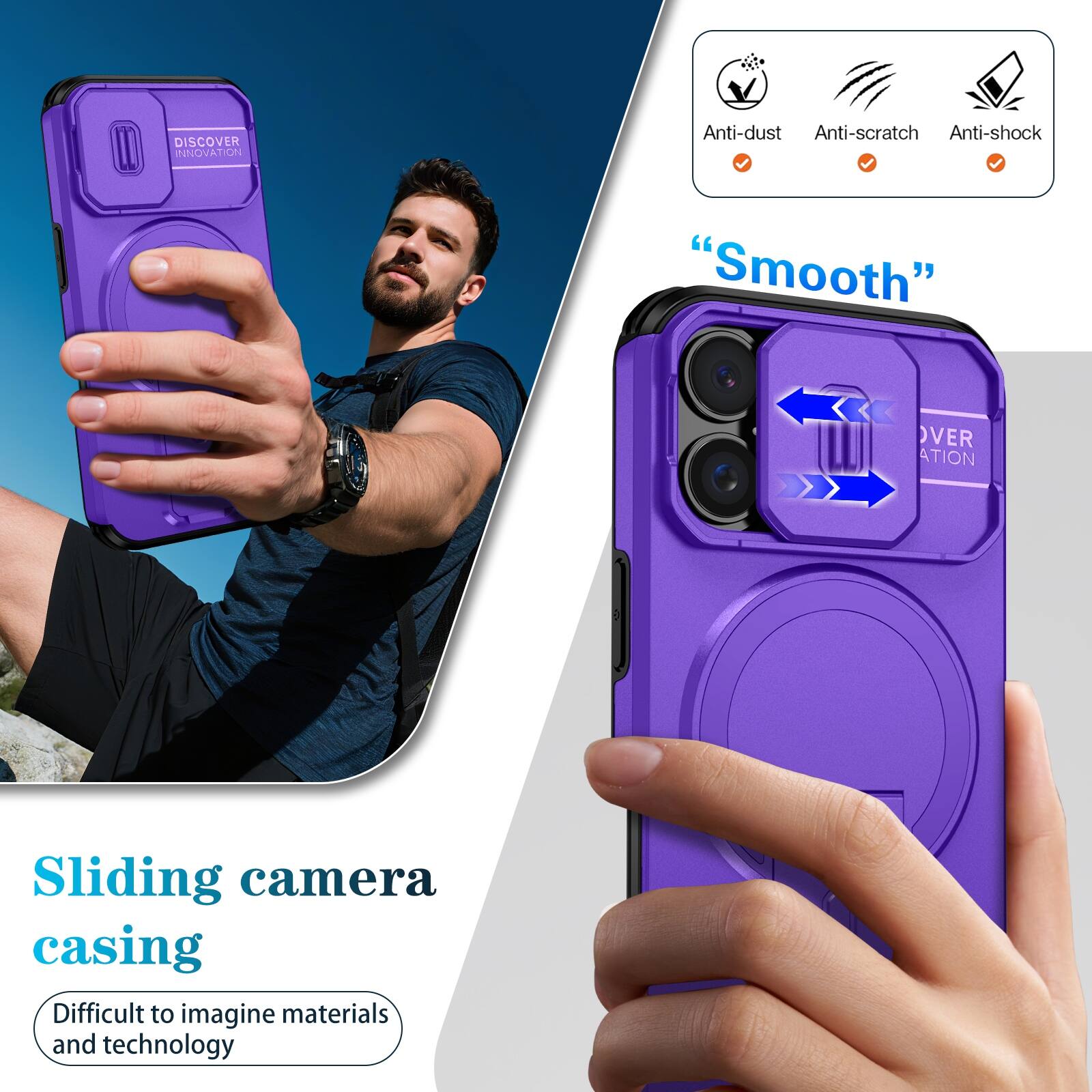 DISCOVER INNOVATION

Anti-dust Anti-scratch Anti-shock

"Smooth"

Sliding camera casing
Difficult to imagine materials and technology