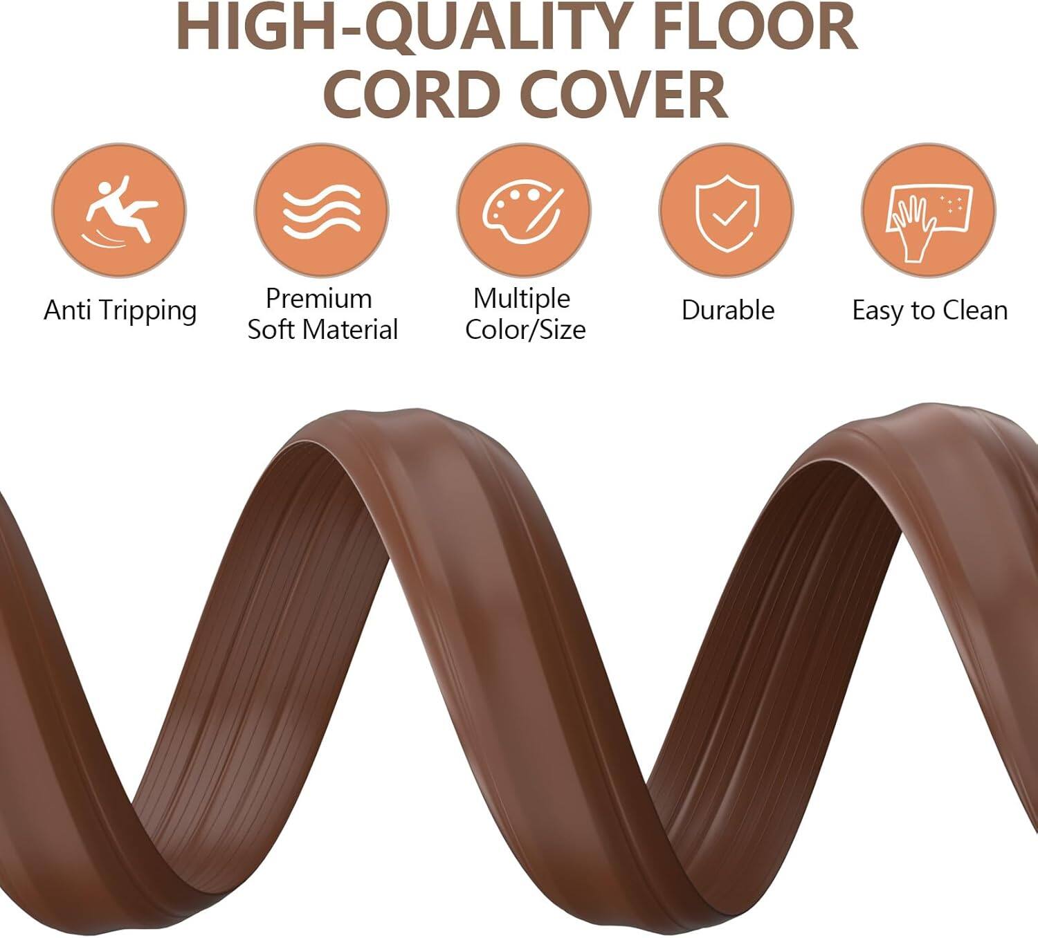 HIGH-QUALITY FLOOR CORD COVER

- Anti Tripping
- Premium Soft Material
- Multiple Color/Size
- Durable
- Easy to Clean
