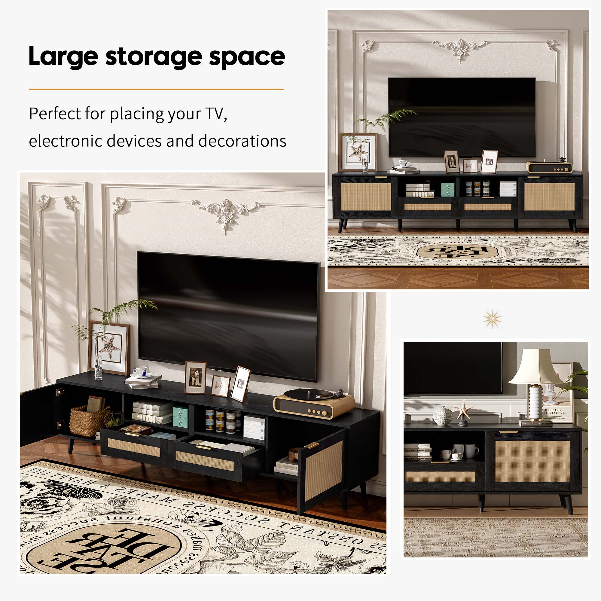 Large storage space  
Perfect for placing your TV, electronic devices and decorations