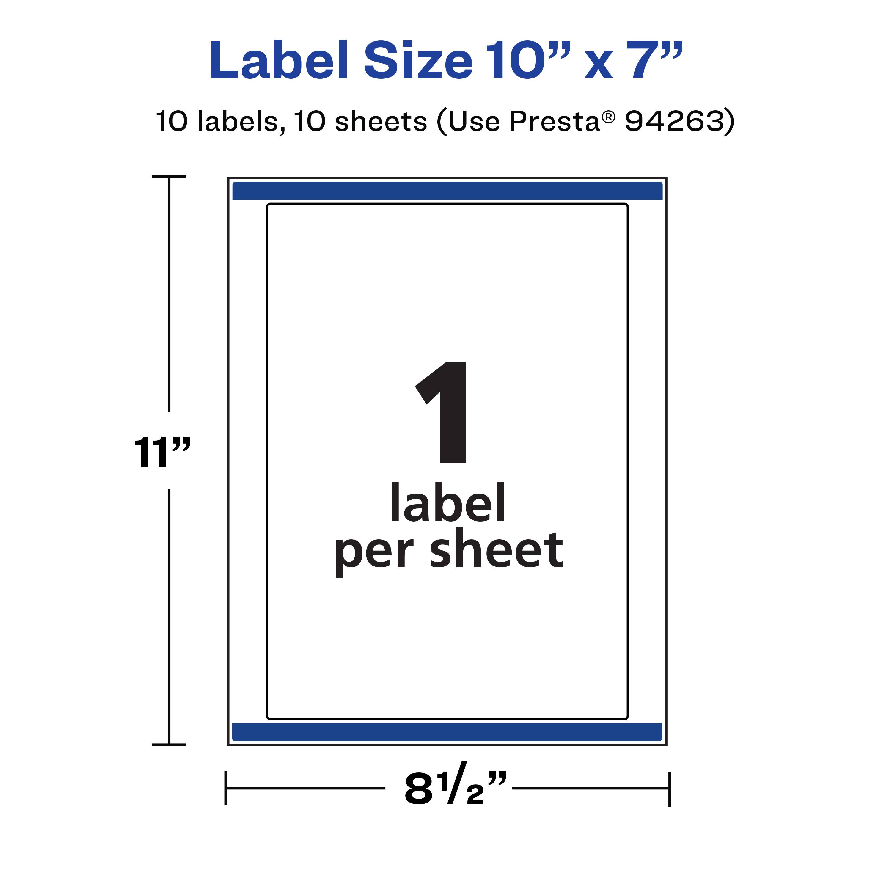 Label Size 10" x 7"

10 labels, 10 sheets (Use Presta® 94263)

11"  
8½"

1 label per sheet