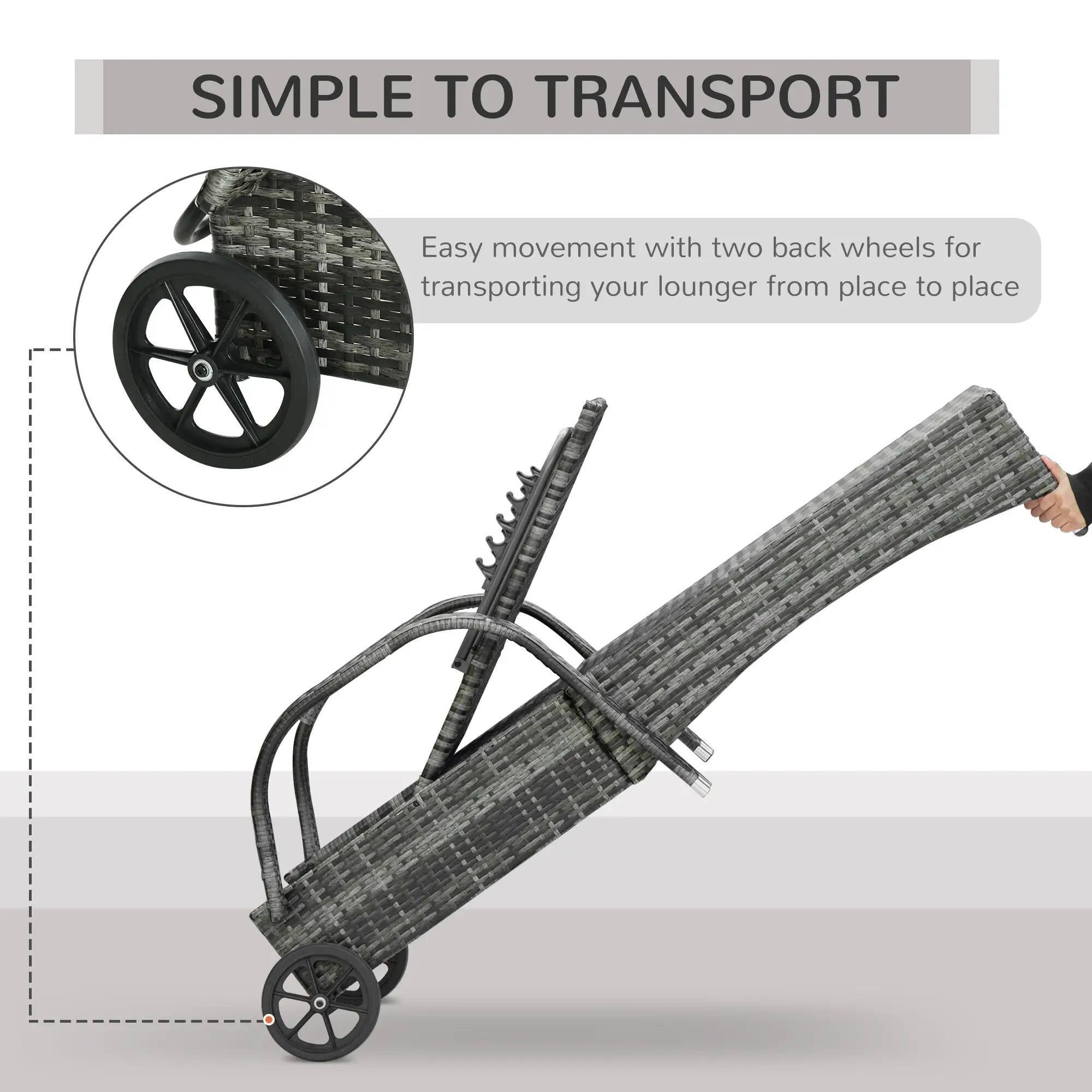 SIMPLE TO TRANSPORT
Easy movement with two back wheels for transporting your lounger from place to place