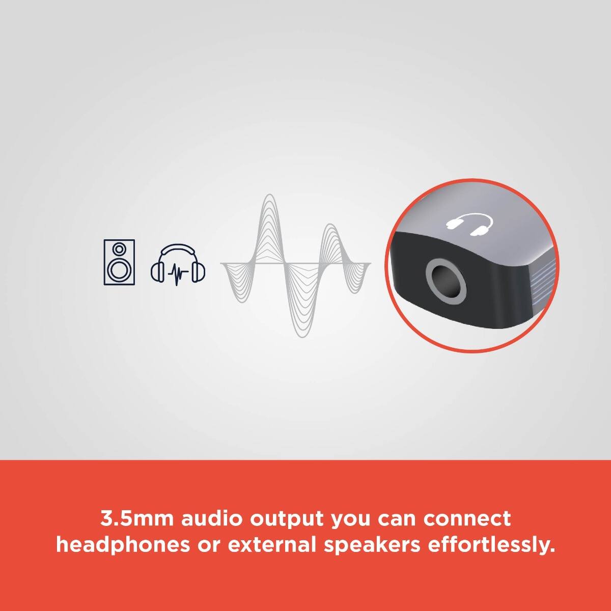 3.5mm audio output you can connect headphones or external speakers effortlessly.