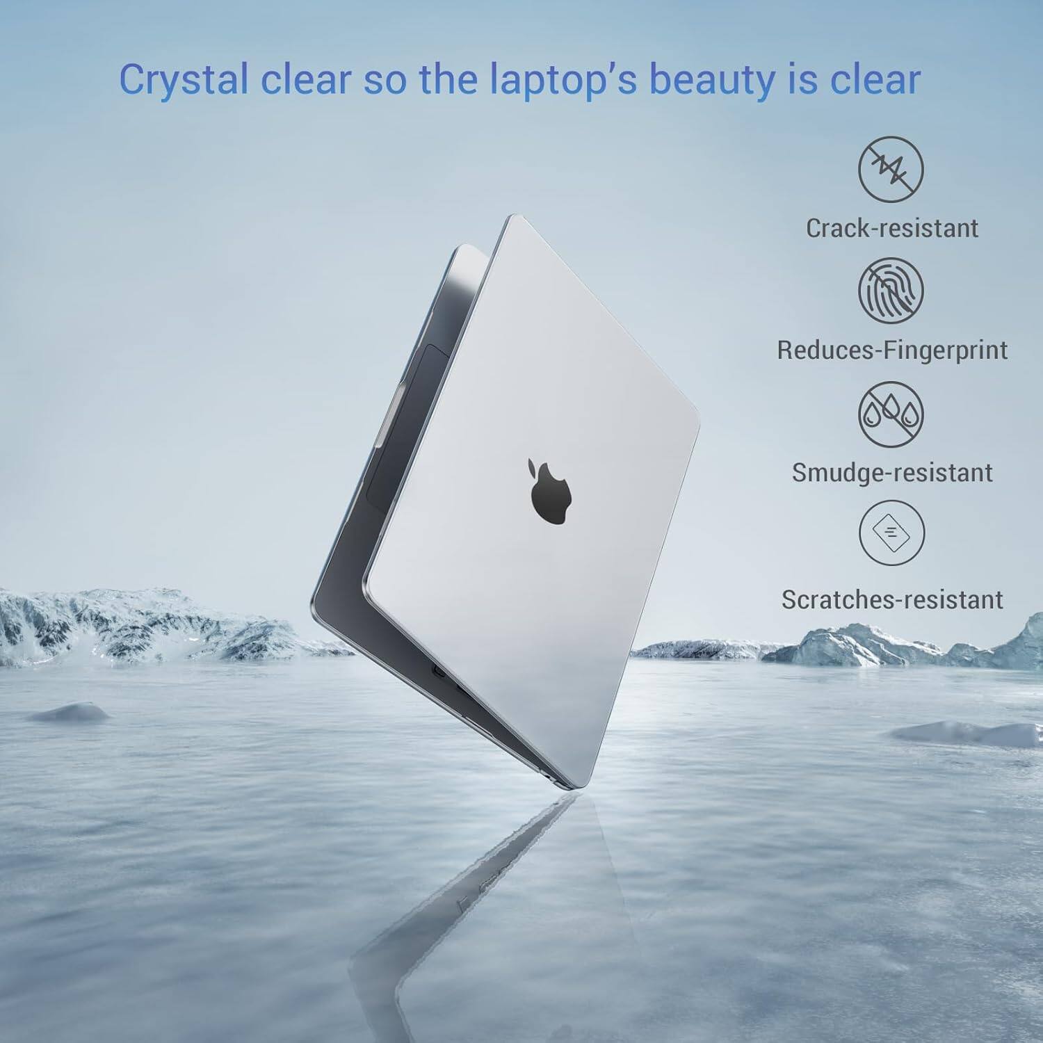 Crystal clear so the laptop's beauty is clear  
- Crack-resistant  
- Reduces-Fingerprint  
- Smudge-resistant  
- Scratches-resistant