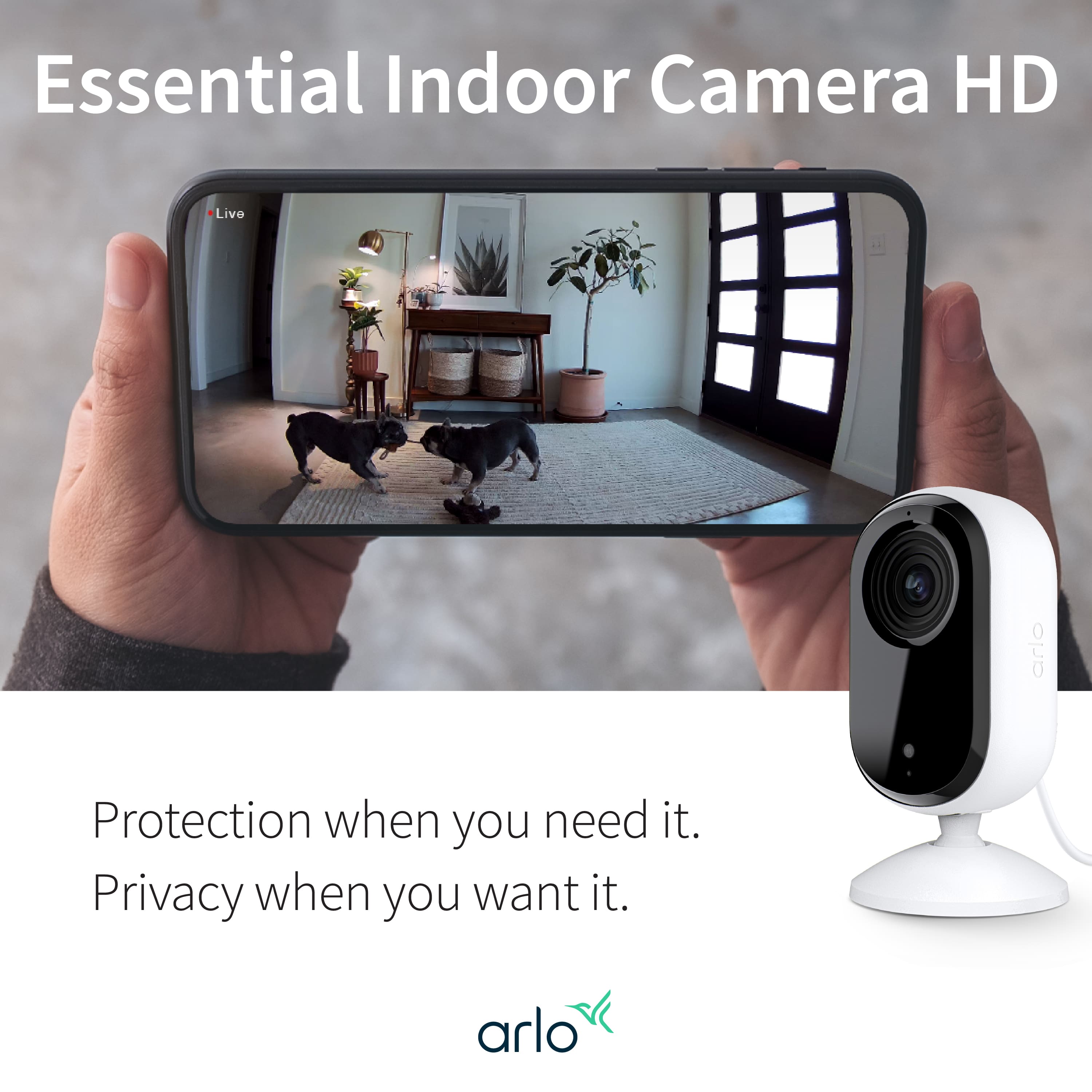 Essential Indoor Camera HD
Live
Protection when you need it.
Privacy when you want it.
arlo