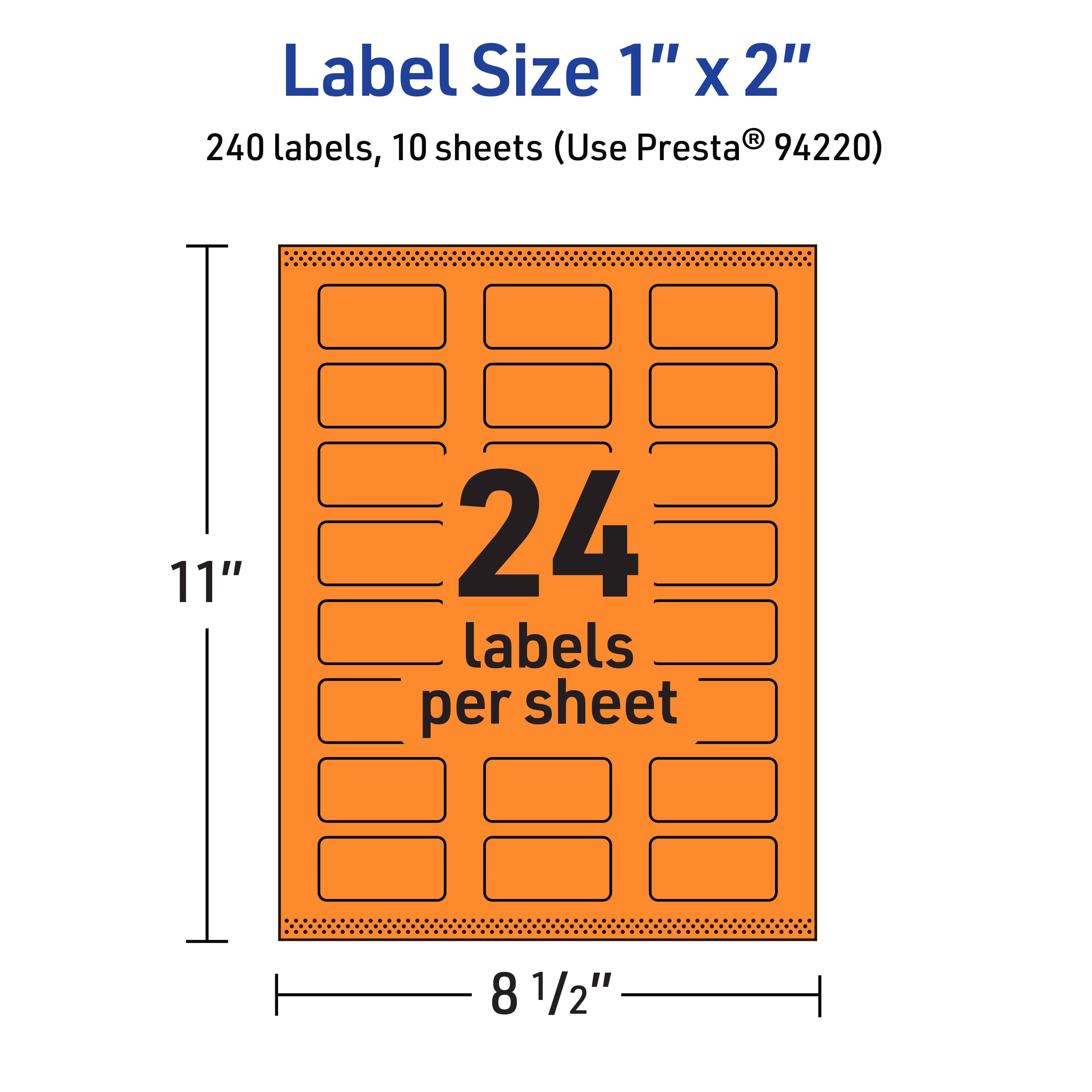 Label Size 1" x 2"  
240 labels, 10 sheets (Use Presta® 94220)  
24 labels per sheet  
11" x 8 1/2"