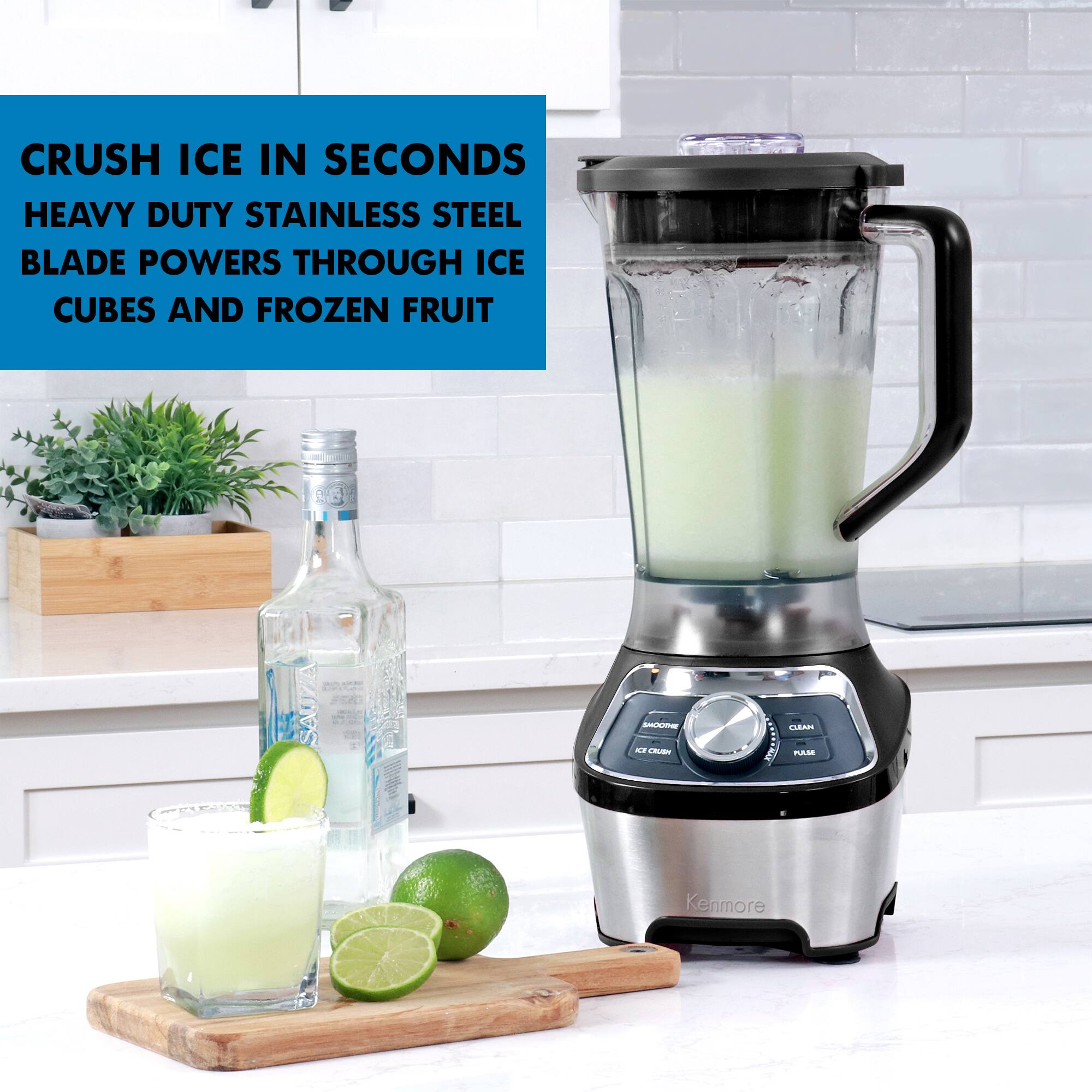 CRUSH ICE IN SECONDS  
HEAVY DUTY STAINLESS STEEL BLADE POWERS THROUGH ICE CUBES AND FROZEN FRUIT  

Kenmore