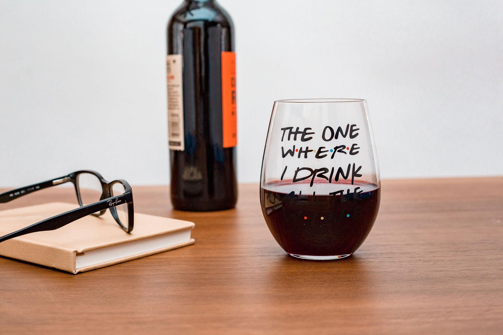 The One Where I Drink All The Wine