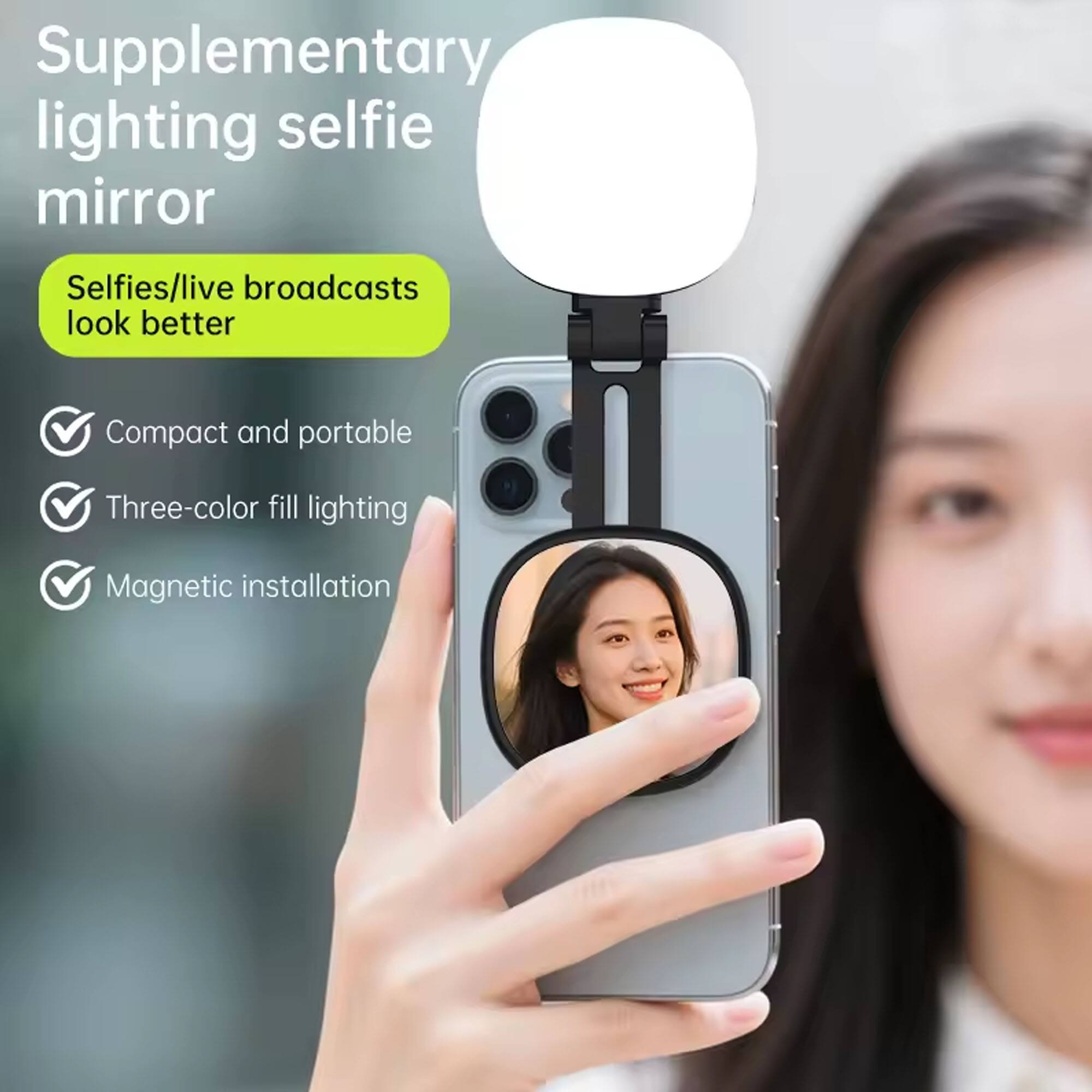 Supplementary lighting selfie mirror

Selfies/live broadcasts look better

- Compact and portable
- Three-color fill lighting
- Magnetic installation