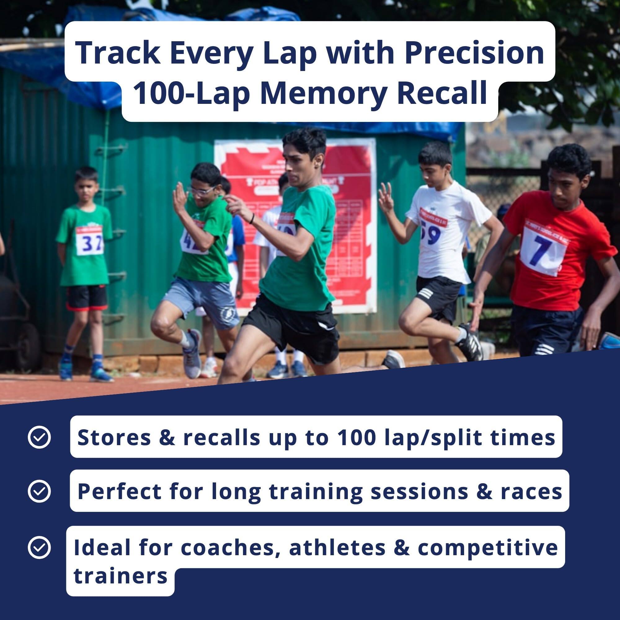 Track Every Lap with Precision  
100-Lap Memory Recall

Stores & recalls up to 100 lap/split times  
Perfect for long training sessions & races  
Ideal for coaches, athletes & competitive trainers