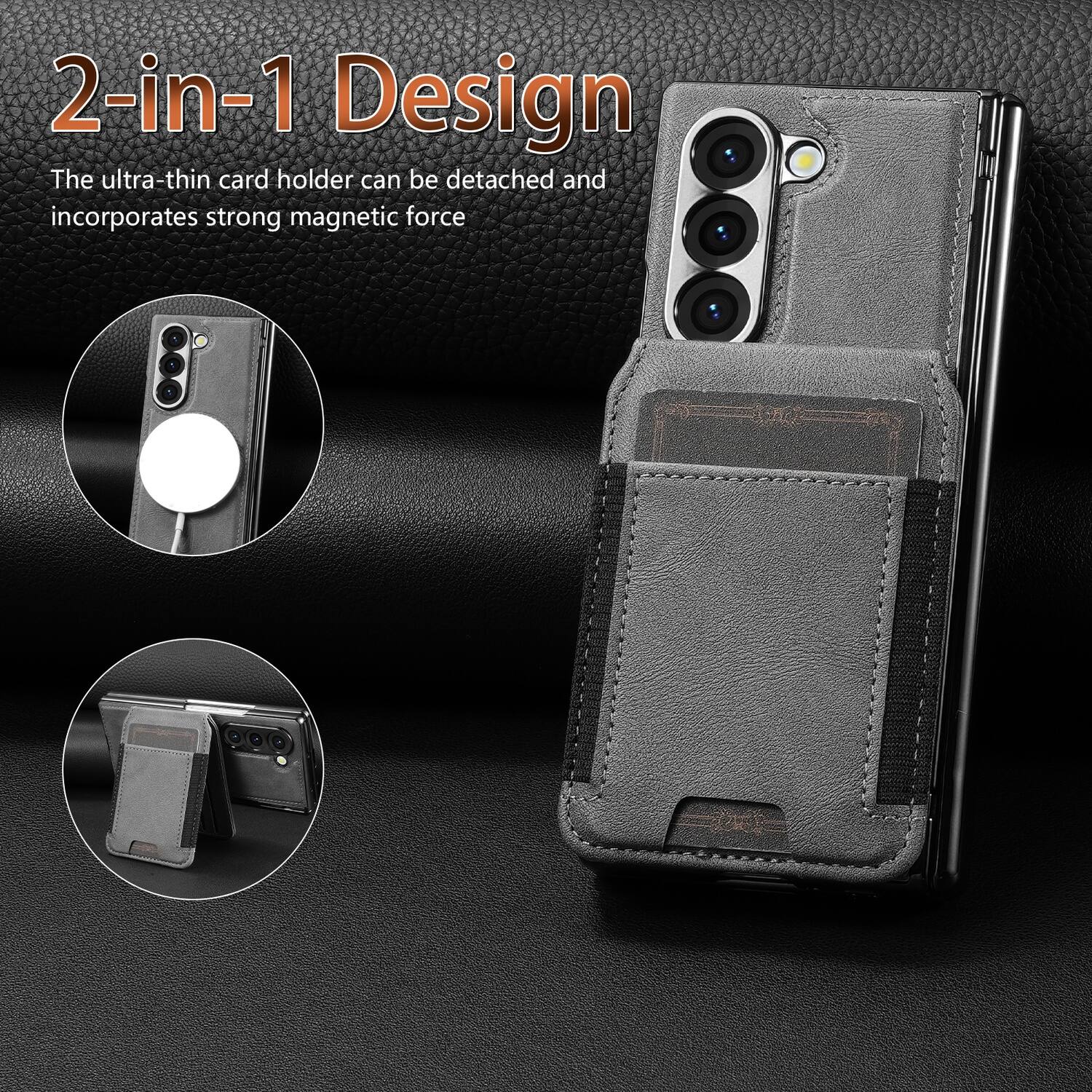 2-in-1 Design  
The ultra-thin card holder can be detached and incorporates strong magnetic force