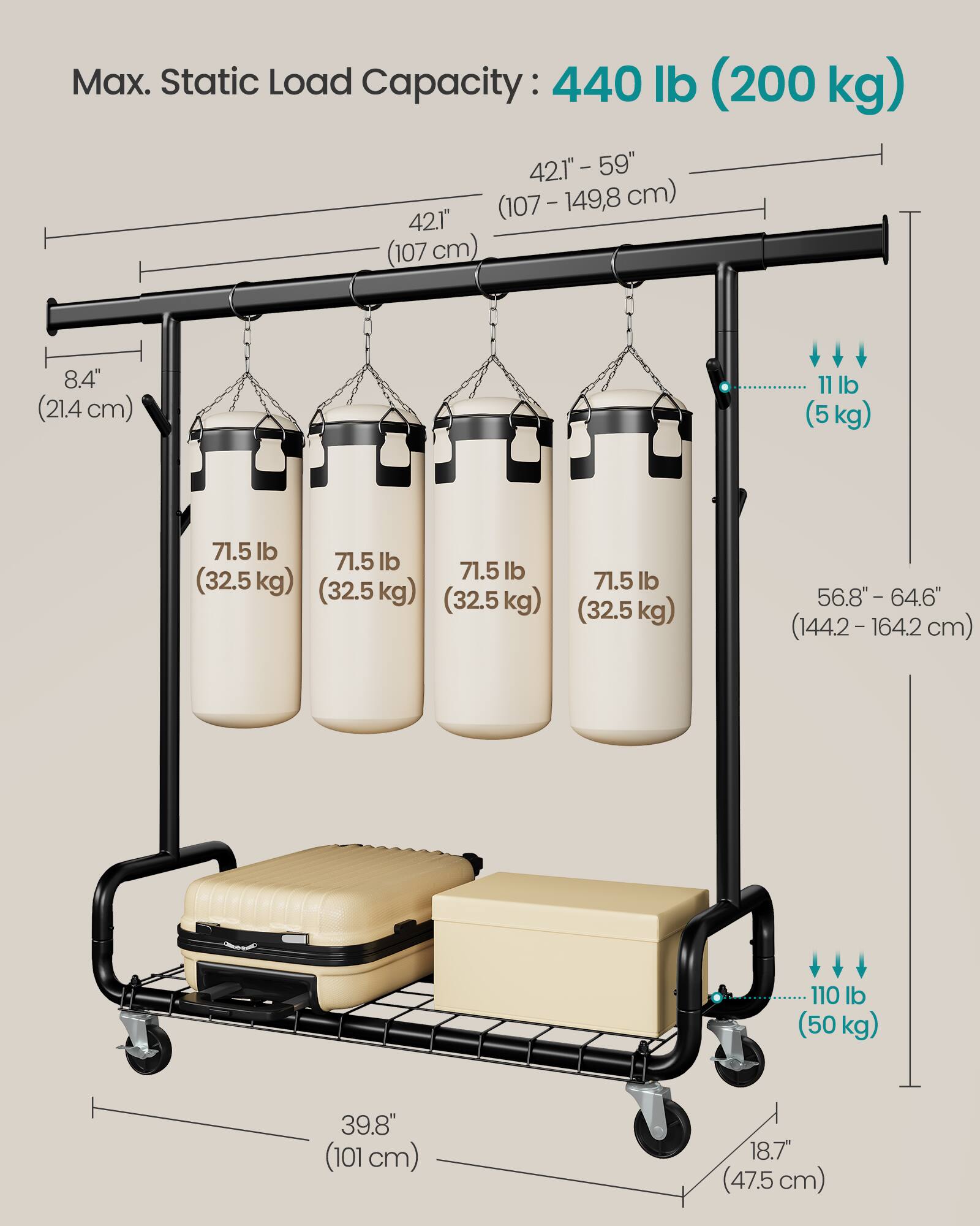 Max. Static Load Capacity: 440 lb (200 kg)

42.1" - 59" (107 - 149.8 cm)

8.4" (21.4 cm)

11 lb (5 kg)

71.5 lb (32.5 kg)

71.5 lb (32.5 kg)

71.5 lb (32.5 kg)

56.8" - 64.6" (144.2 - 164.2 cm)

110 lb (50 kg)

39.8" (101 cm)

18.7" (47.5 cm)