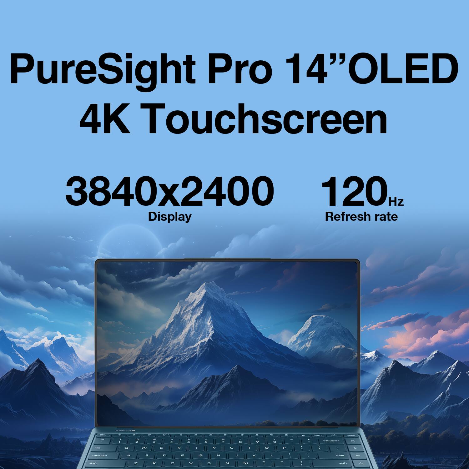 PureSight Pro 14" OLED 4K Touchscreen  
3840x2400 Display  
120 Hz Refresh rate
