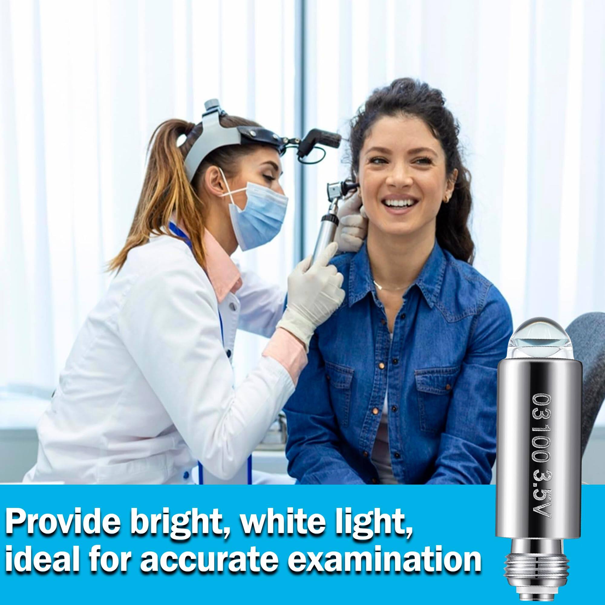 03100 3.5V  
Provide bright, white light, ideal for accurate examination