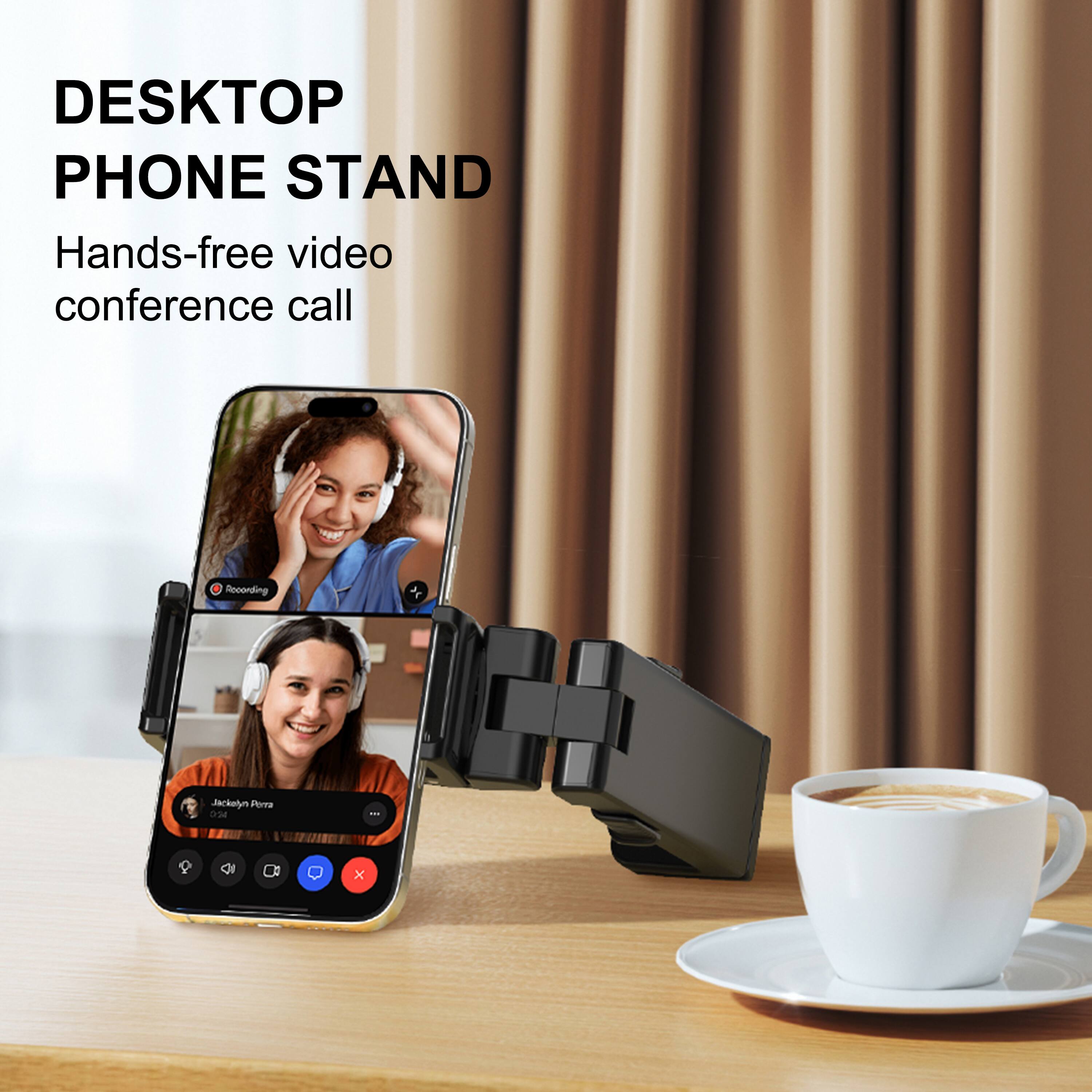 DESKTOP PHONE STAND  
Hands-free video conference call