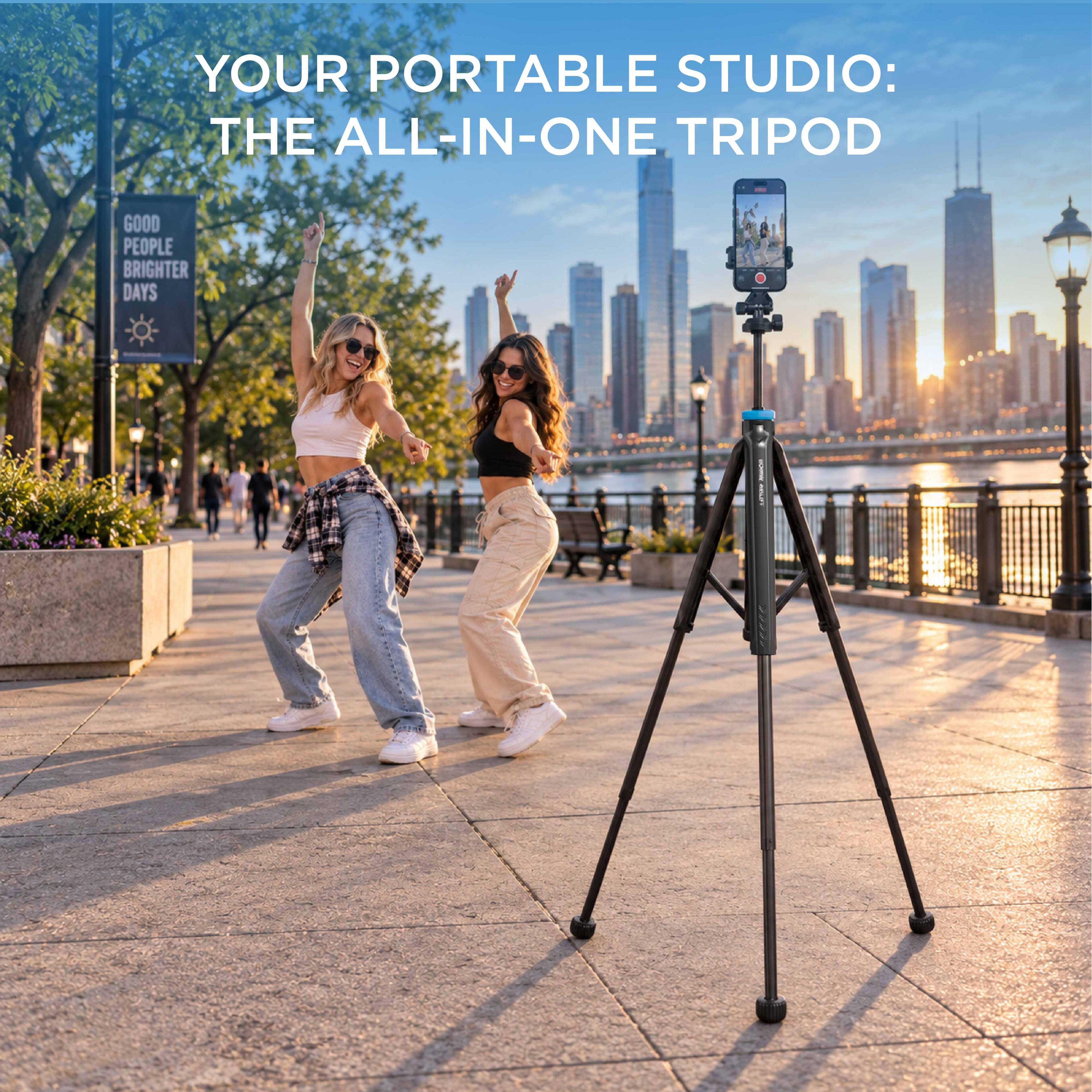 YOUR PORTABLE STUDIO: THE ALL-IN-ONE TRIPOD

GOOD PEOPLE BRIGHTER DAYS