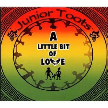 Junior Toots
A Little Bit of Love