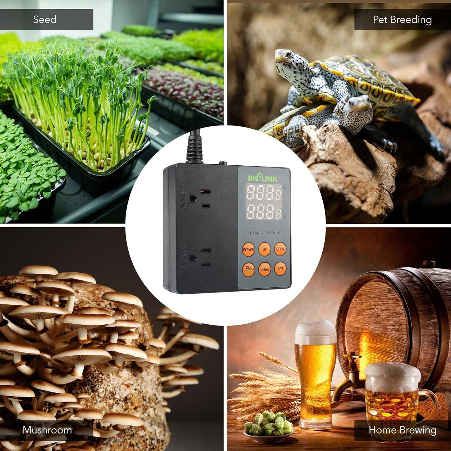 Seed  
Pet Breeding  
Mushroom  
Home Brewing  

BN-LINK  
HEATING  
COOLING  
POWER  
UP  
DOWN  
CLR  
SET