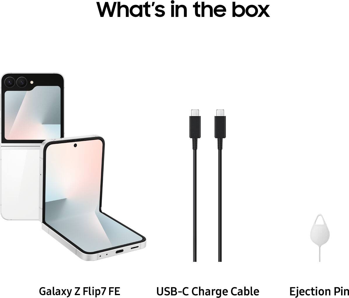 What's in the box

Galaxy Z Flip7 FE
USB-C Charge Cable
Ejection Pin