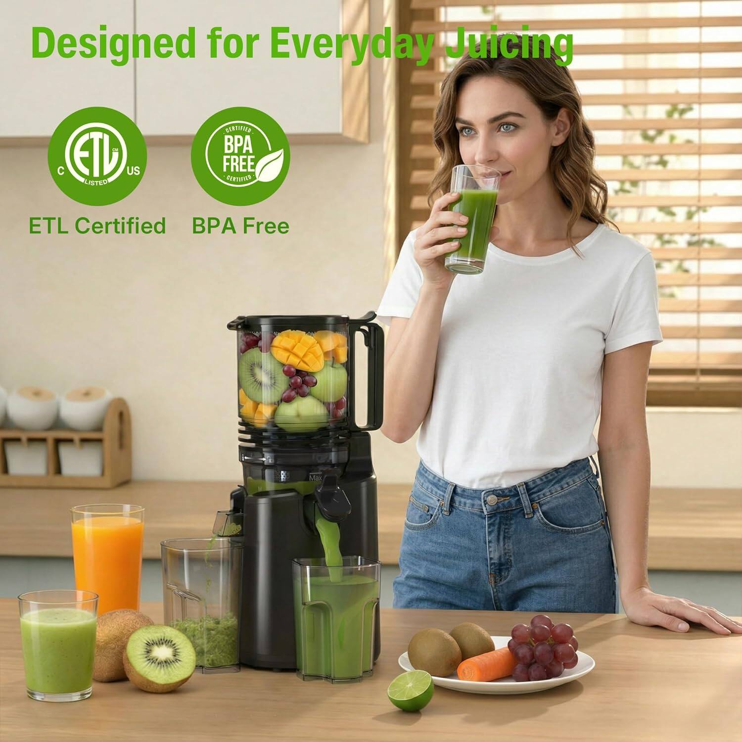 Designed for Everyday Juicing  
ETL Certified  
BPA Free