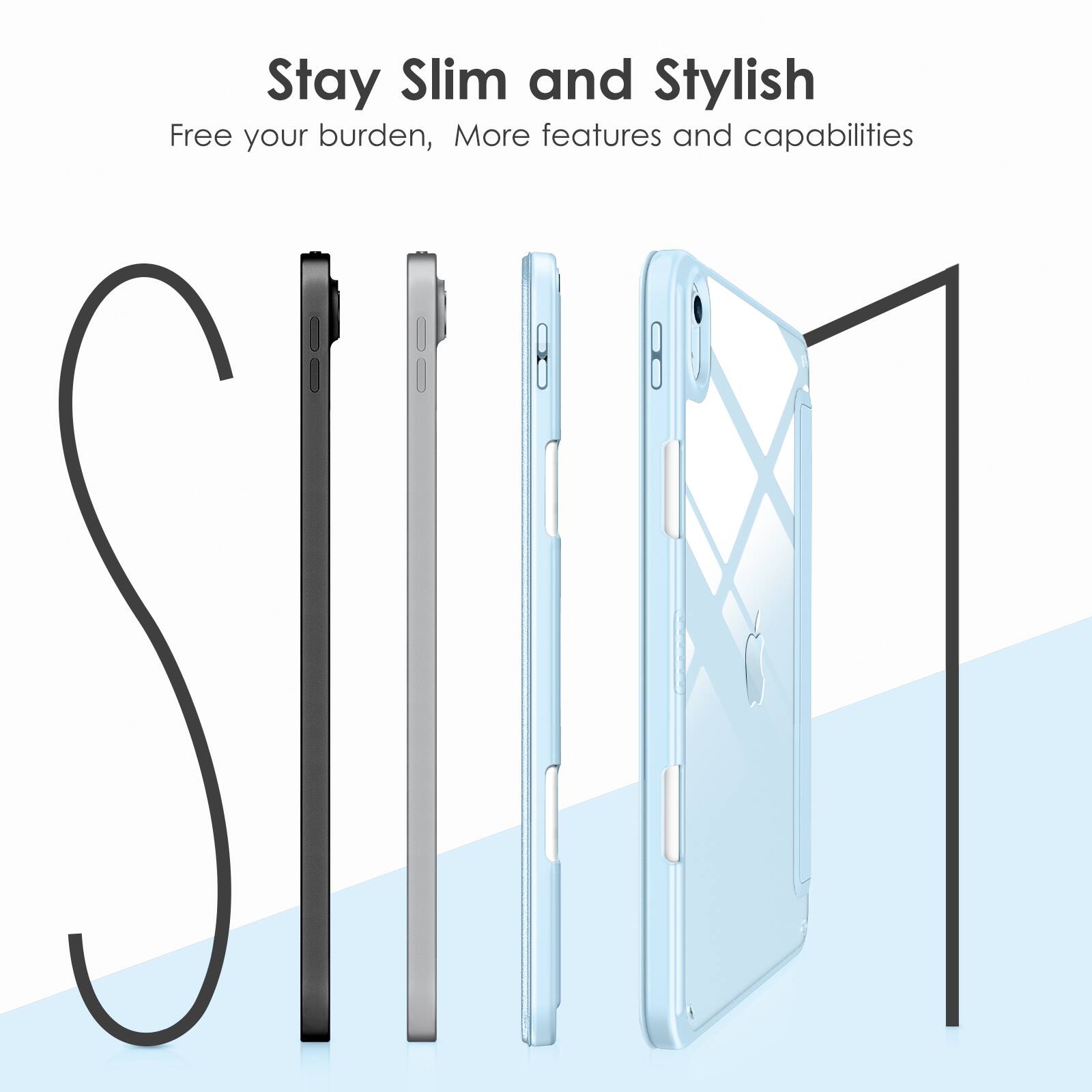 Stay Slim and Stylish  
Free your burden, More features and capabilities