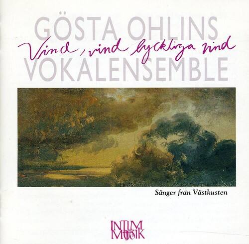 Ohlins Gosta Vokalensemble - Vind Vind Lyckliga Vind   - COMPACT DISCS [CD]