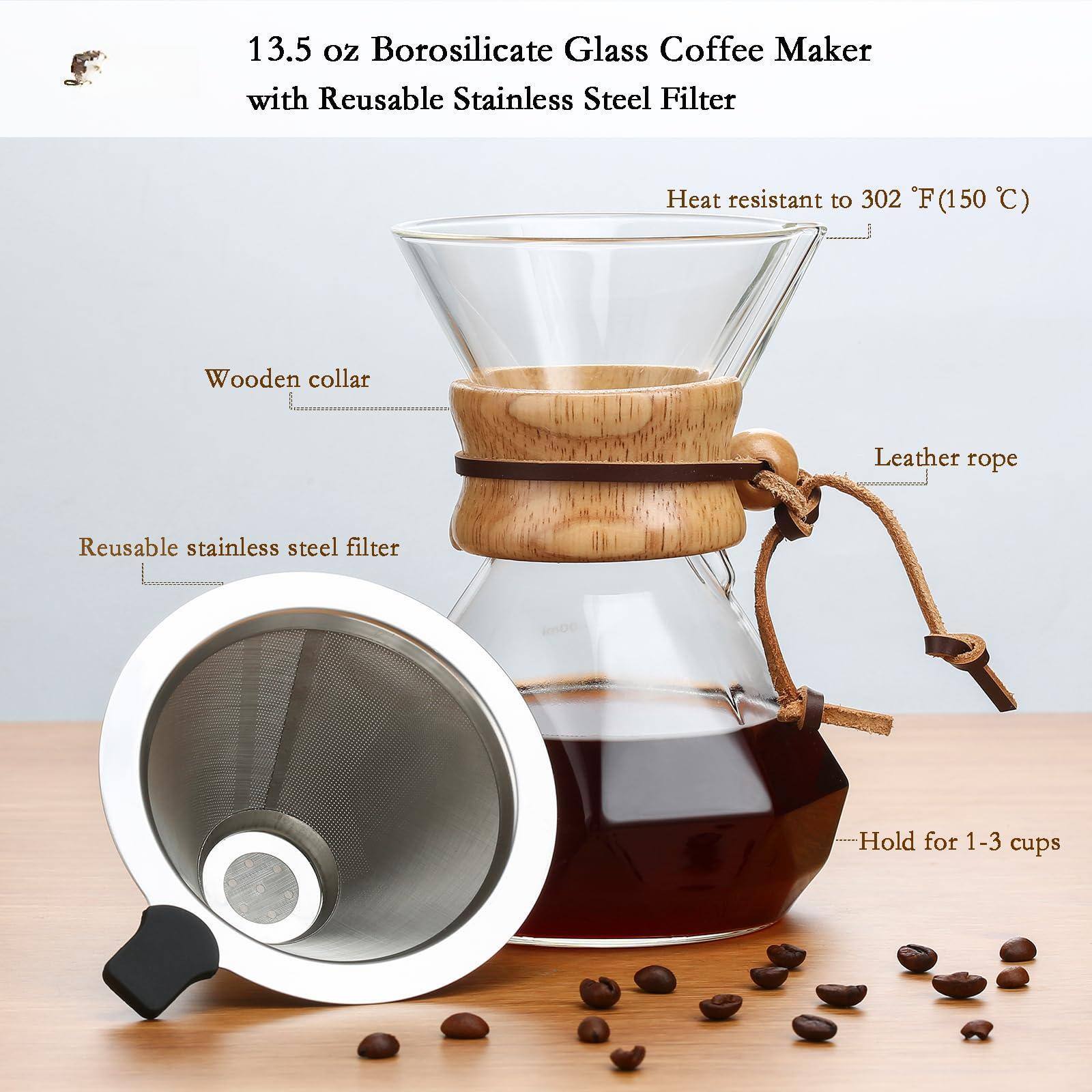 13.5 oz Borosilicate Glass Coffee Maker with Reusable Stainless Steel Filter

- Heat resistant to 302 °F (150 °C)
- Wooden collar
- Leather rope
- Reusable stainless steel filter
- Hold for 1-3 cups