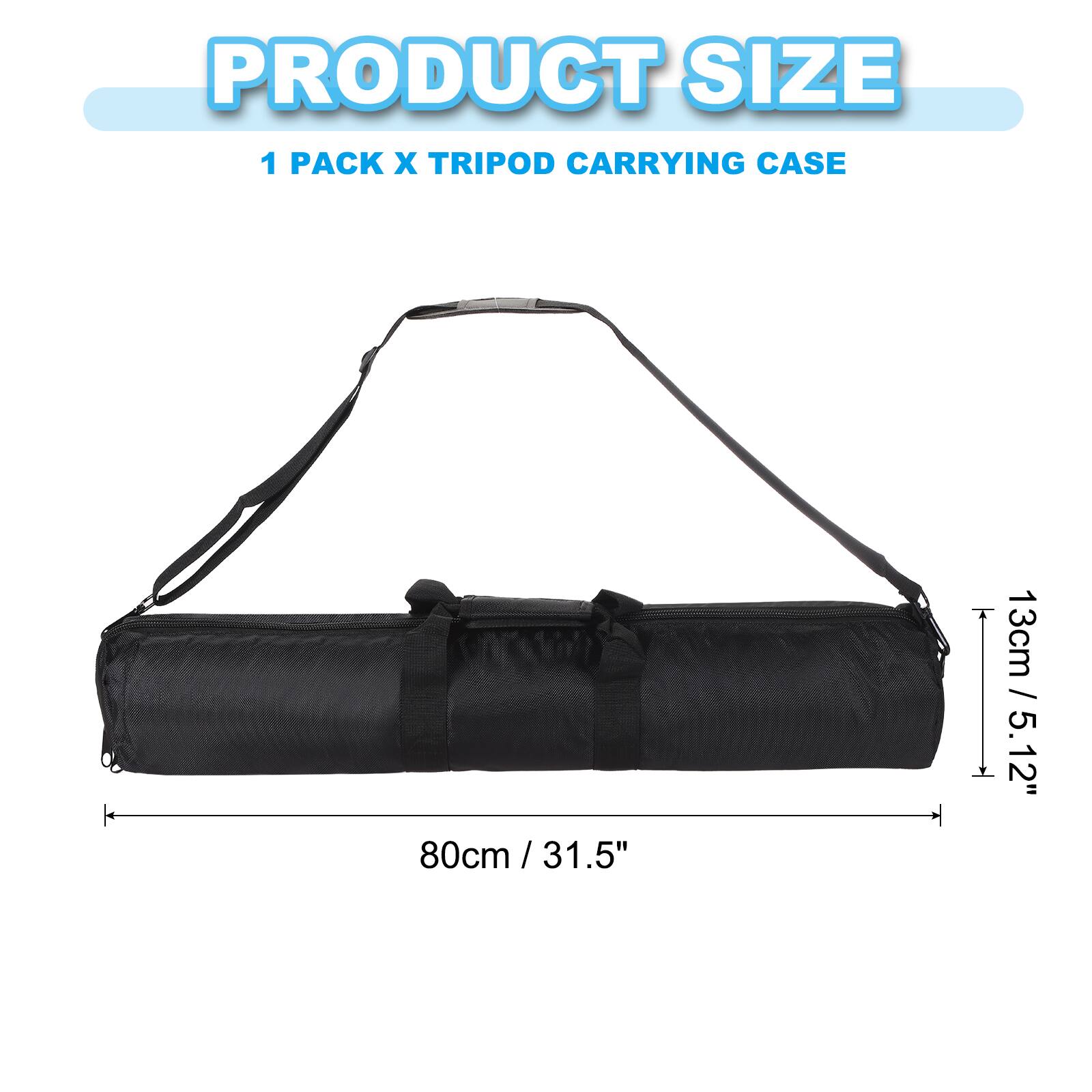 PRODUCT SIZE  
1 PACK X TRIPOD CARRYING CASE  
80cm / 31.5"  
13cm / 5.12"