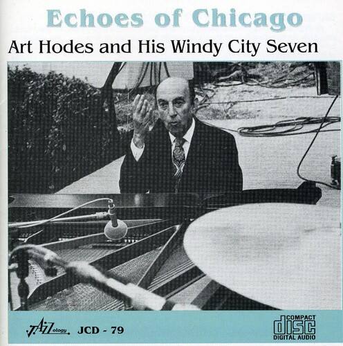 Echoes of Chicago  
Art Hodes and His Windy City Seven  

Aizology JCD - 79  
COMPACT disc DIGITAL AUDIO